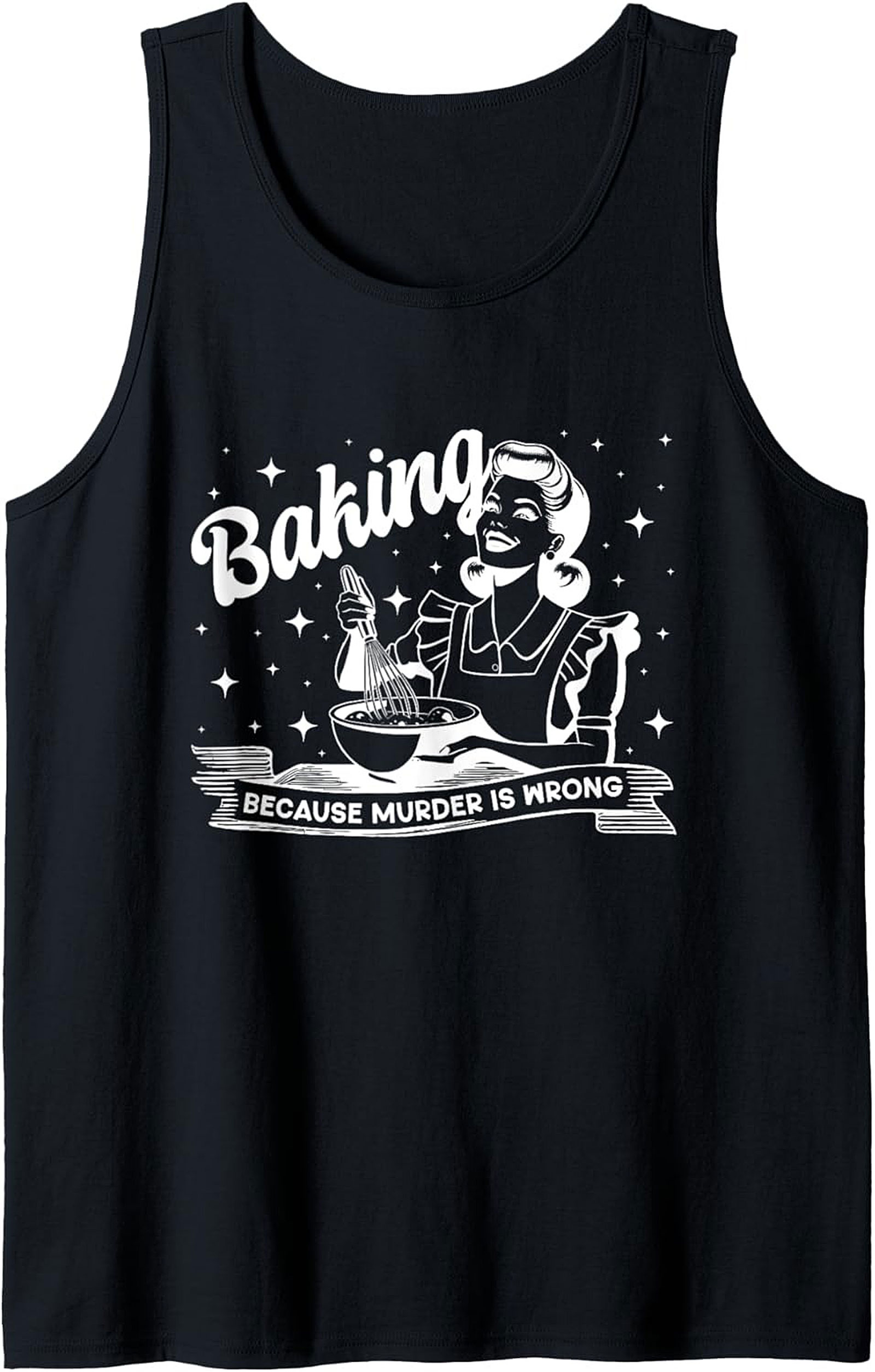 Baking Because Murder Is Wrong Tank Top - Funny Retro Graphic Tank
