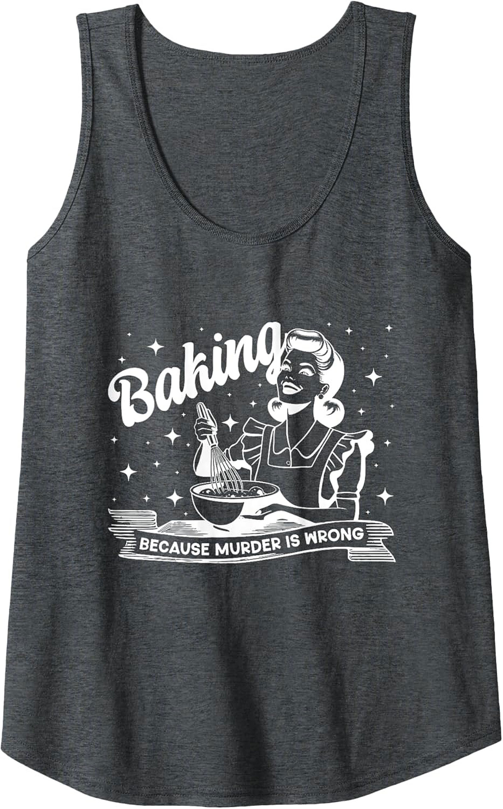 Baking Because Murder Is Wrong Tank Top - Funny Retro Graphic Tank