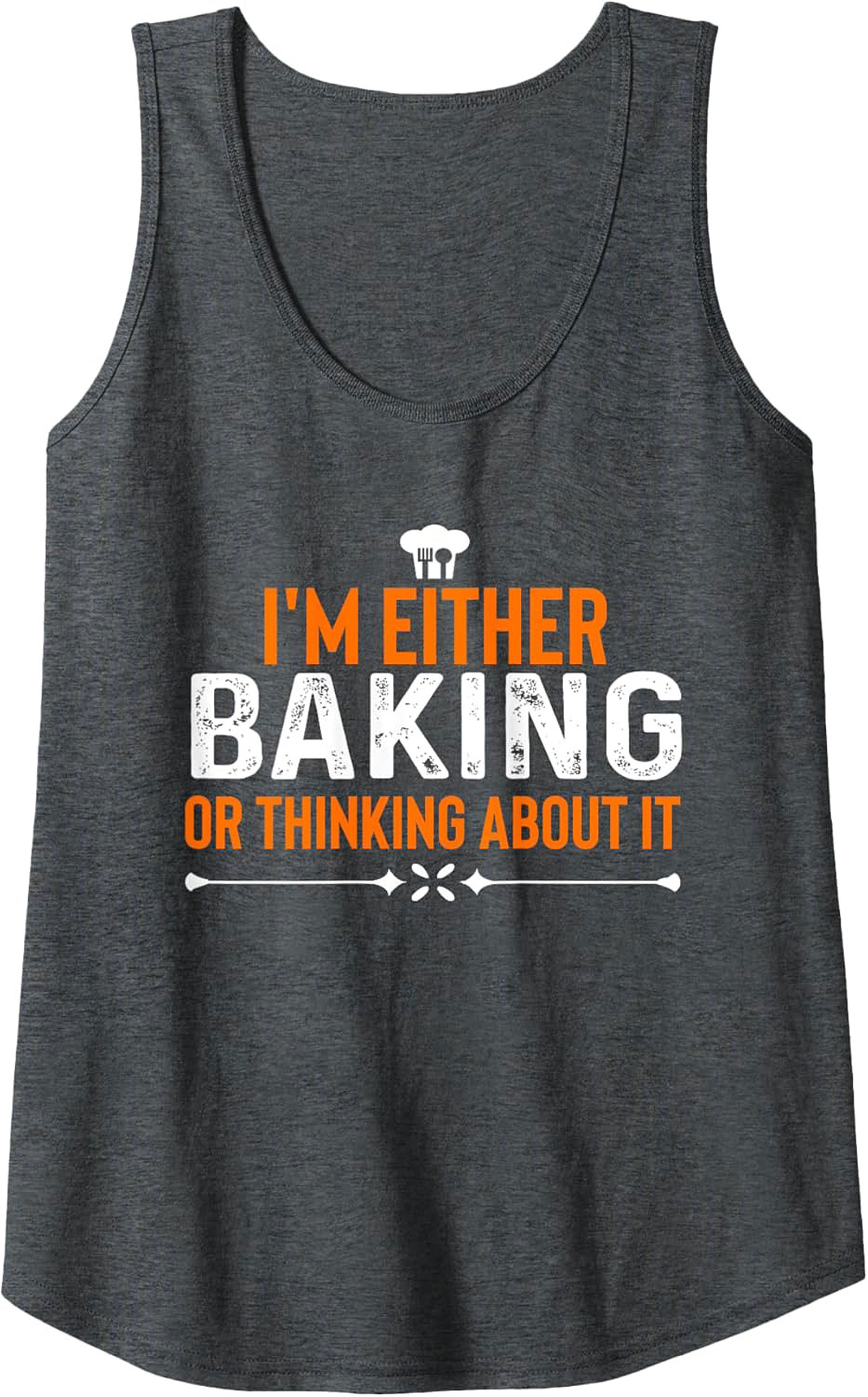 I’m Either Baking or Thinking About It Funny Baking Graphic Tank