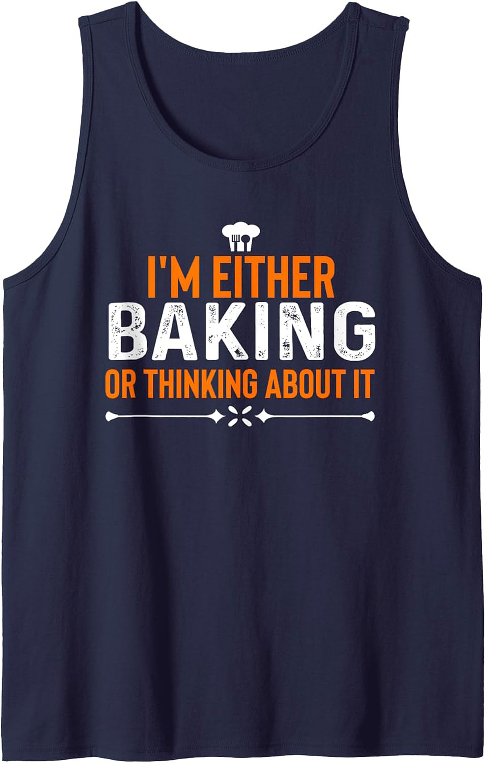 I’m Either Baking or Thinking About It Funny Baking Graphic Tank