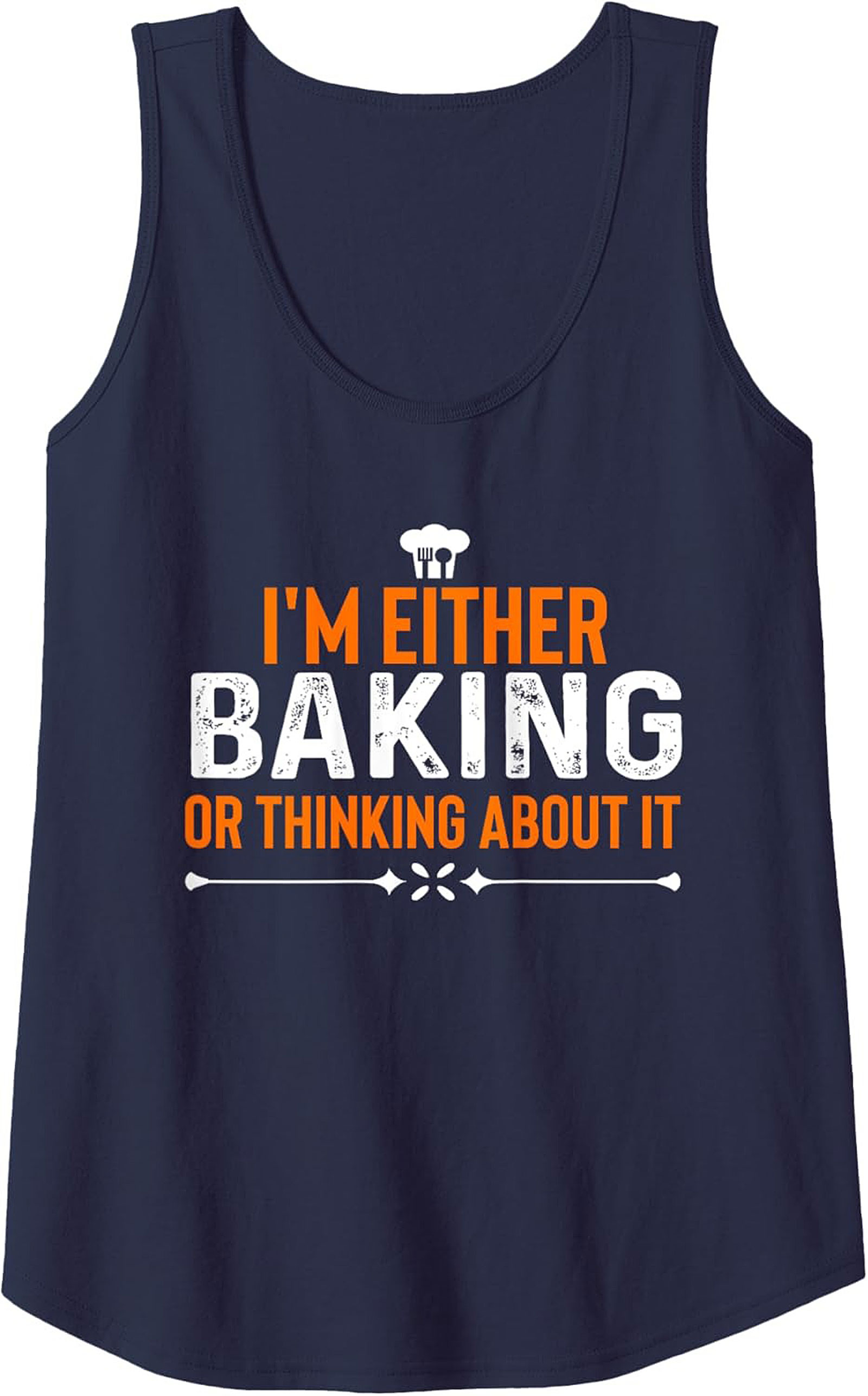 I’m Either Baking or Thinking About It Funny Baking Graphic Tank