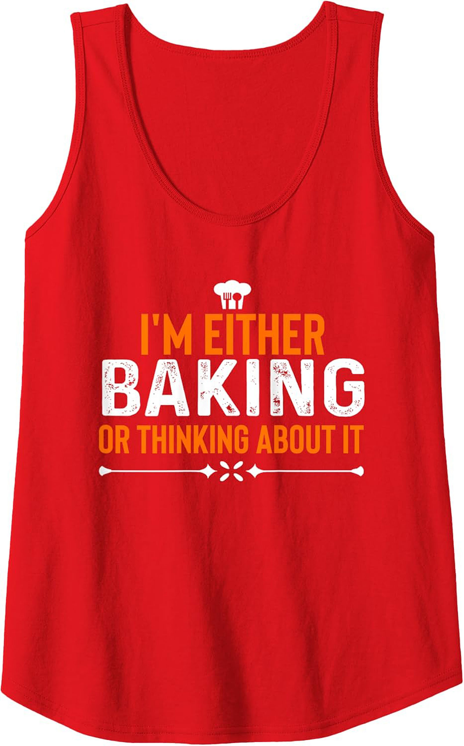 I’m Either Baking or Thinking About It Funny Baking Graphic Tank