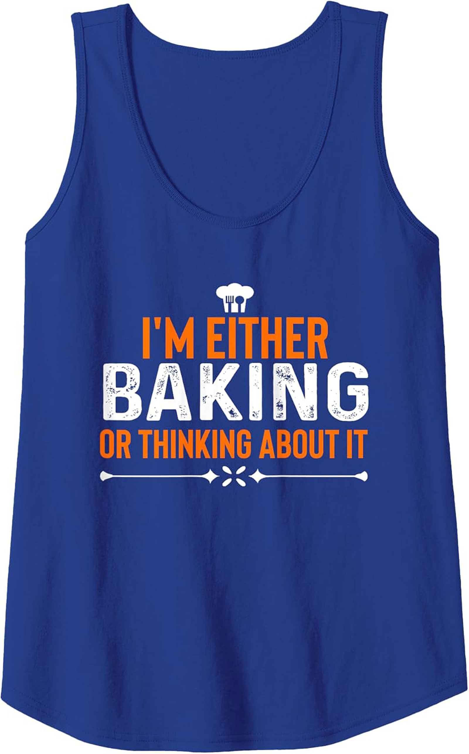 I’m Either Baking or Thinking About It Funny Baking Graphic Tank