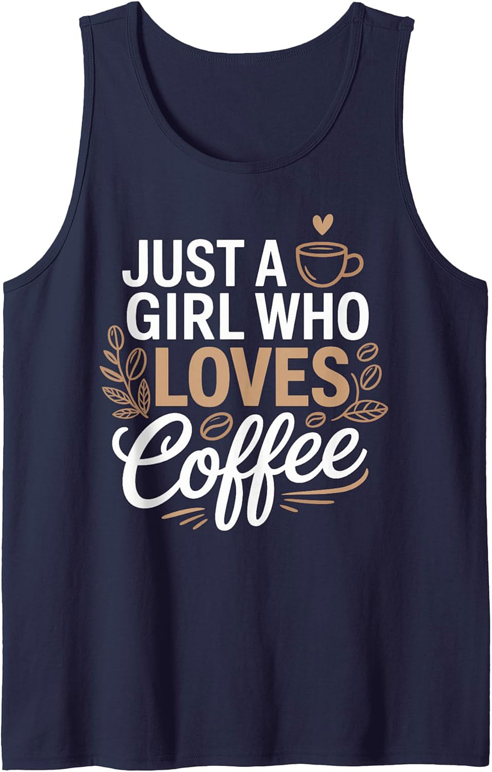 Just a Girl Who Loves Coffee Tank Top - Funny Graphic Sleeveless Tee