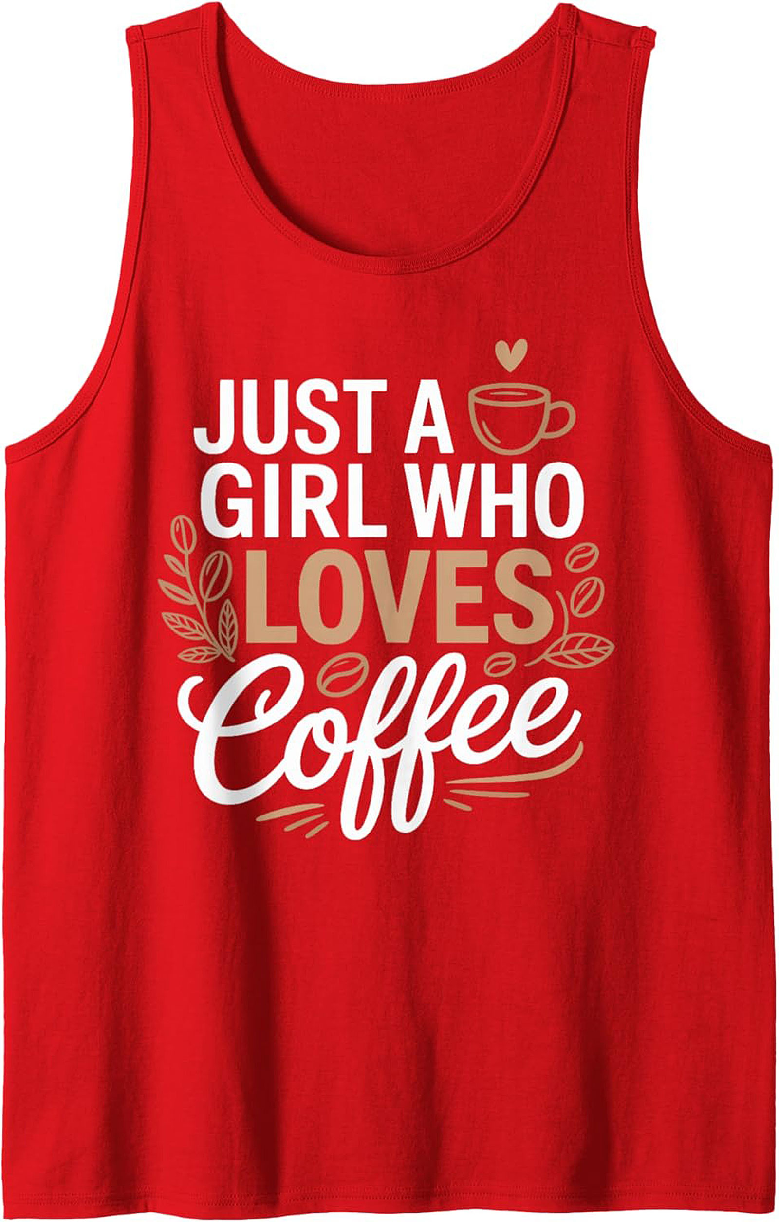 Just a Girl Who Loves Coffee Tank Top - Funny Graphic Sleeveless Tee