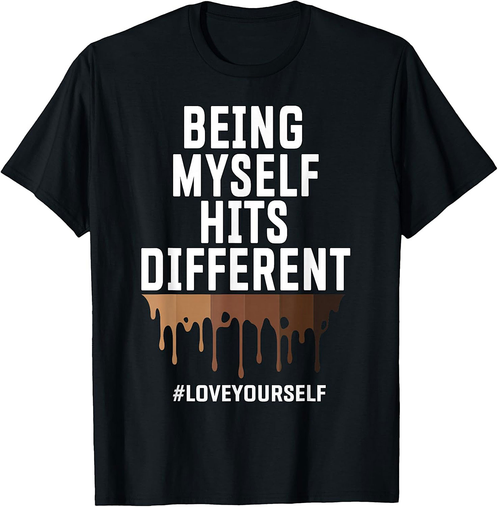 Being Myself Hits Different T-Shirt Self-Love Graphic Tee