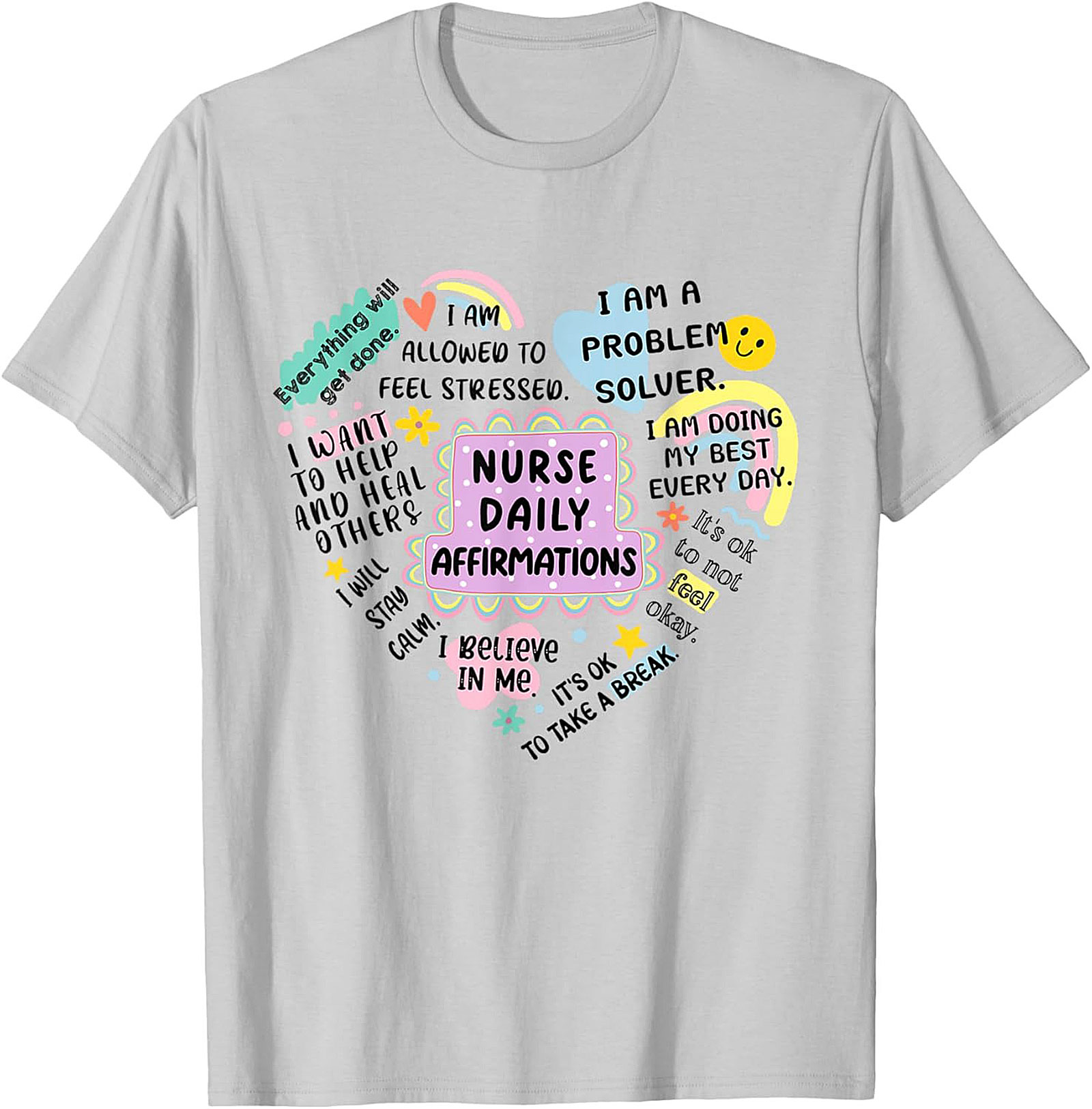 Nurse Daily Affirmations T-Shirt Inspirational Healthcare Tee