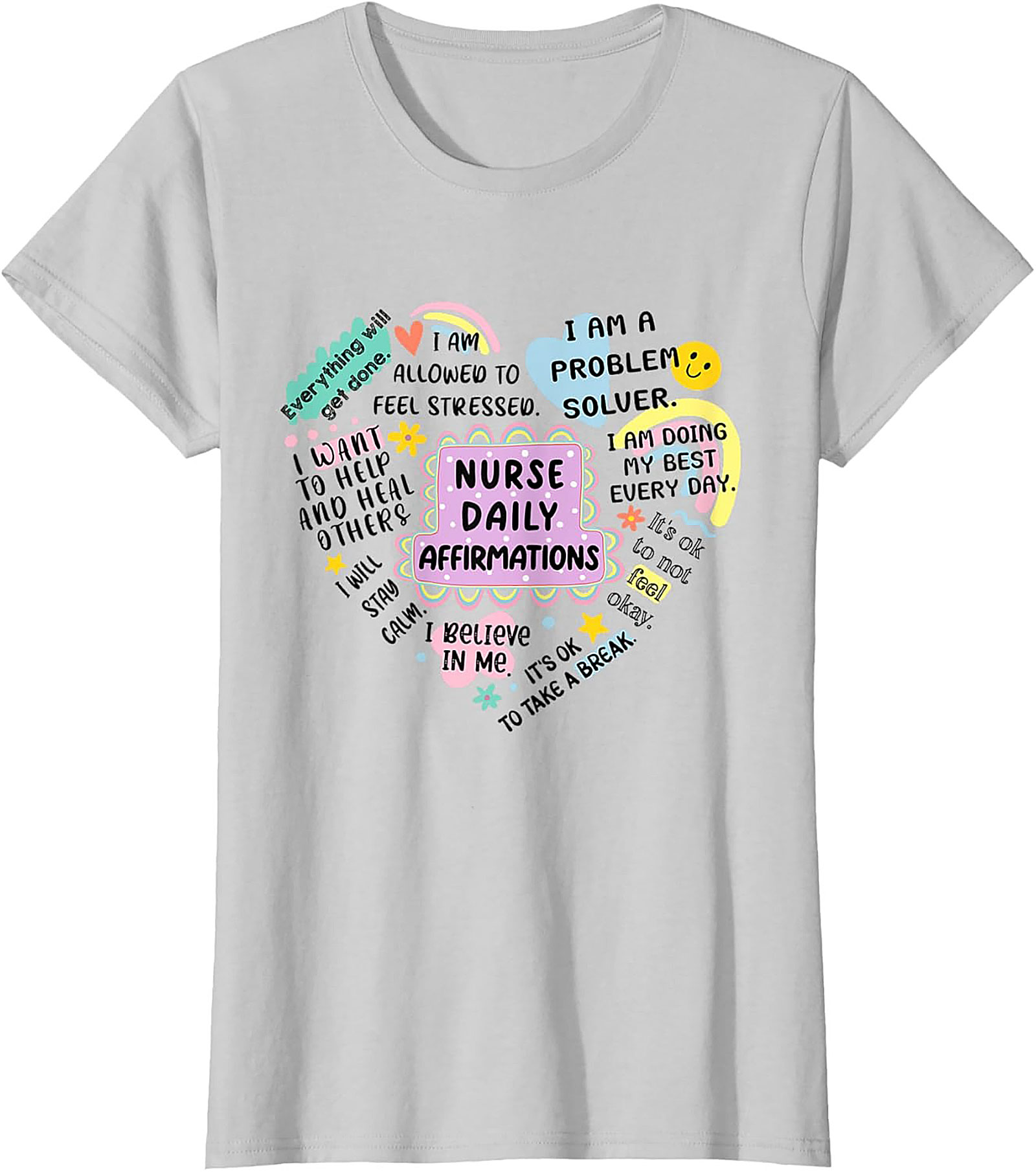 Nurse Daily Affirmations T-Shirt Inspirational Healthcare Tee