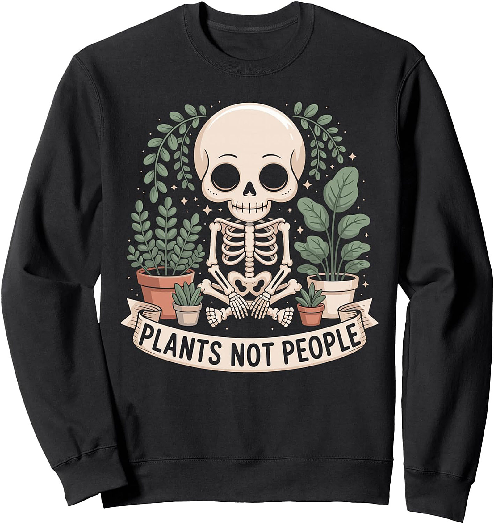 Plants Not People Graphic Sweatshirt | Cute Skeleton Crewneck