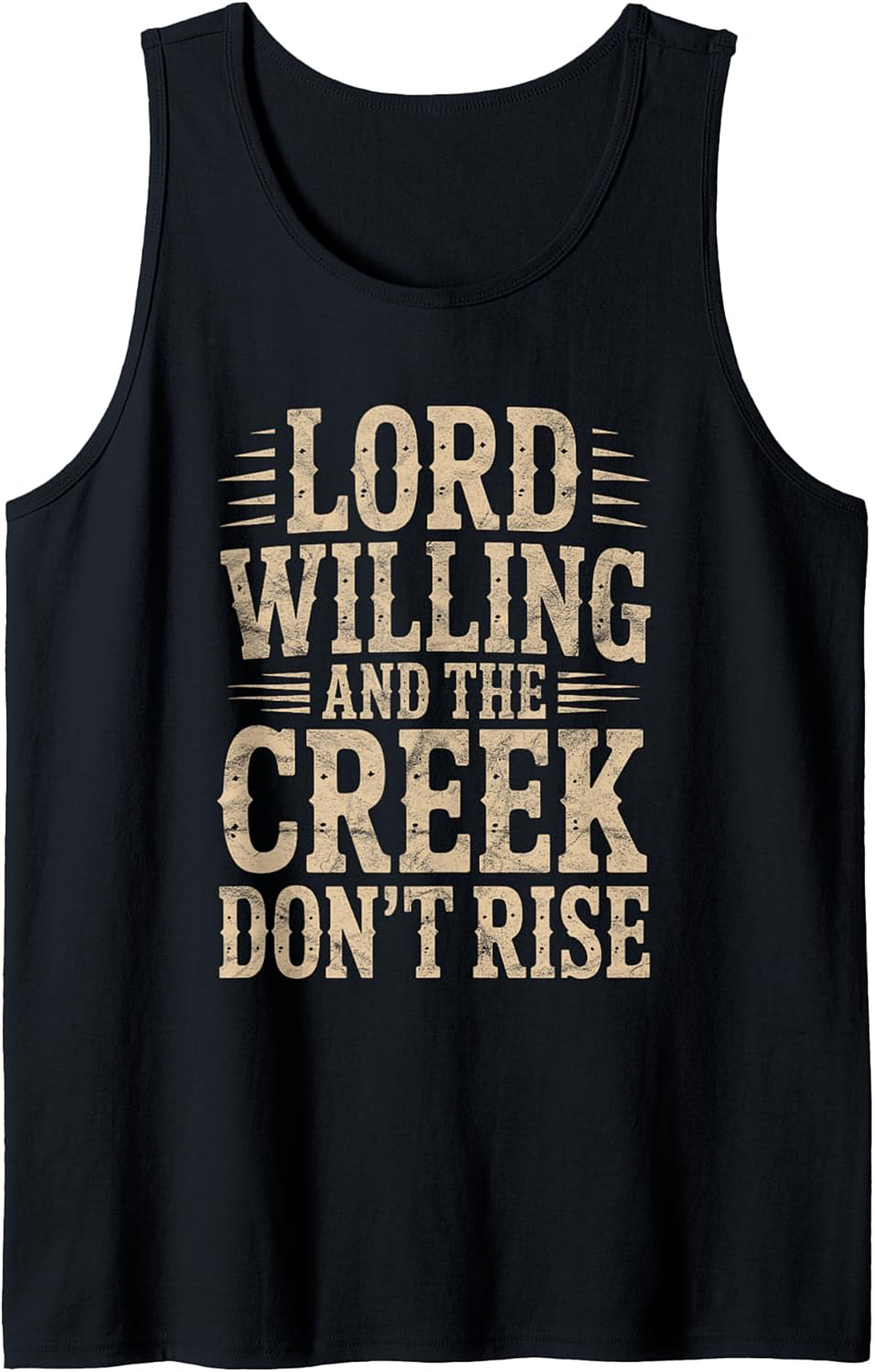 Lord Willing and the Creek Don't Rise Tank Top