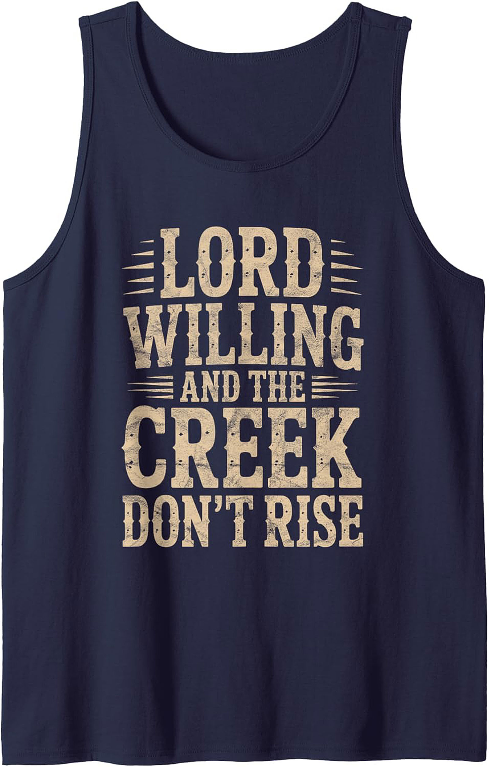 Lord Willing and the Creek Don't Rise Tank Top