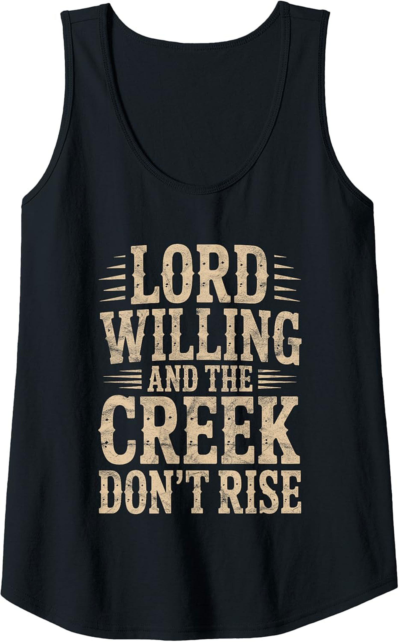 Lord Willing and the Creek Don't Rise Tank Top