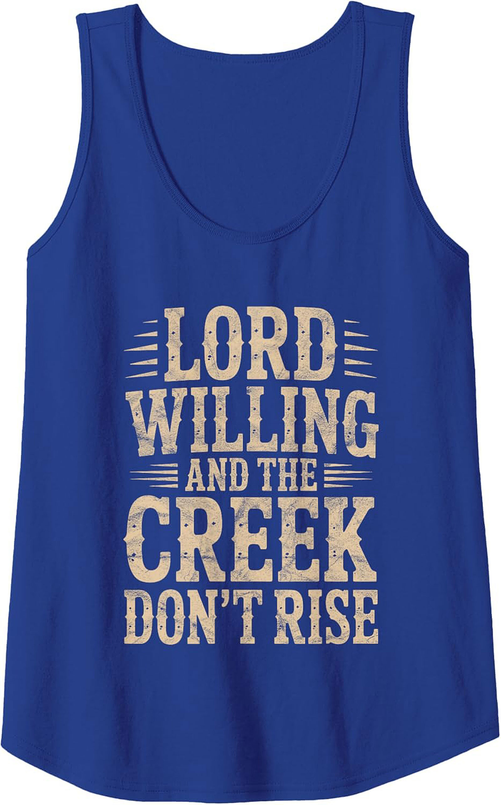 Lord Willing and the Creek Don't Rise Tank Top