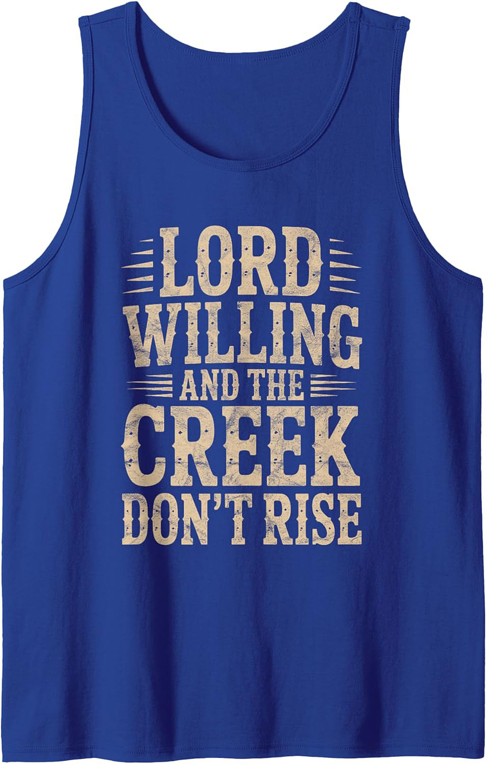 Lord Willing and the Creek Don't Rise Tank Top