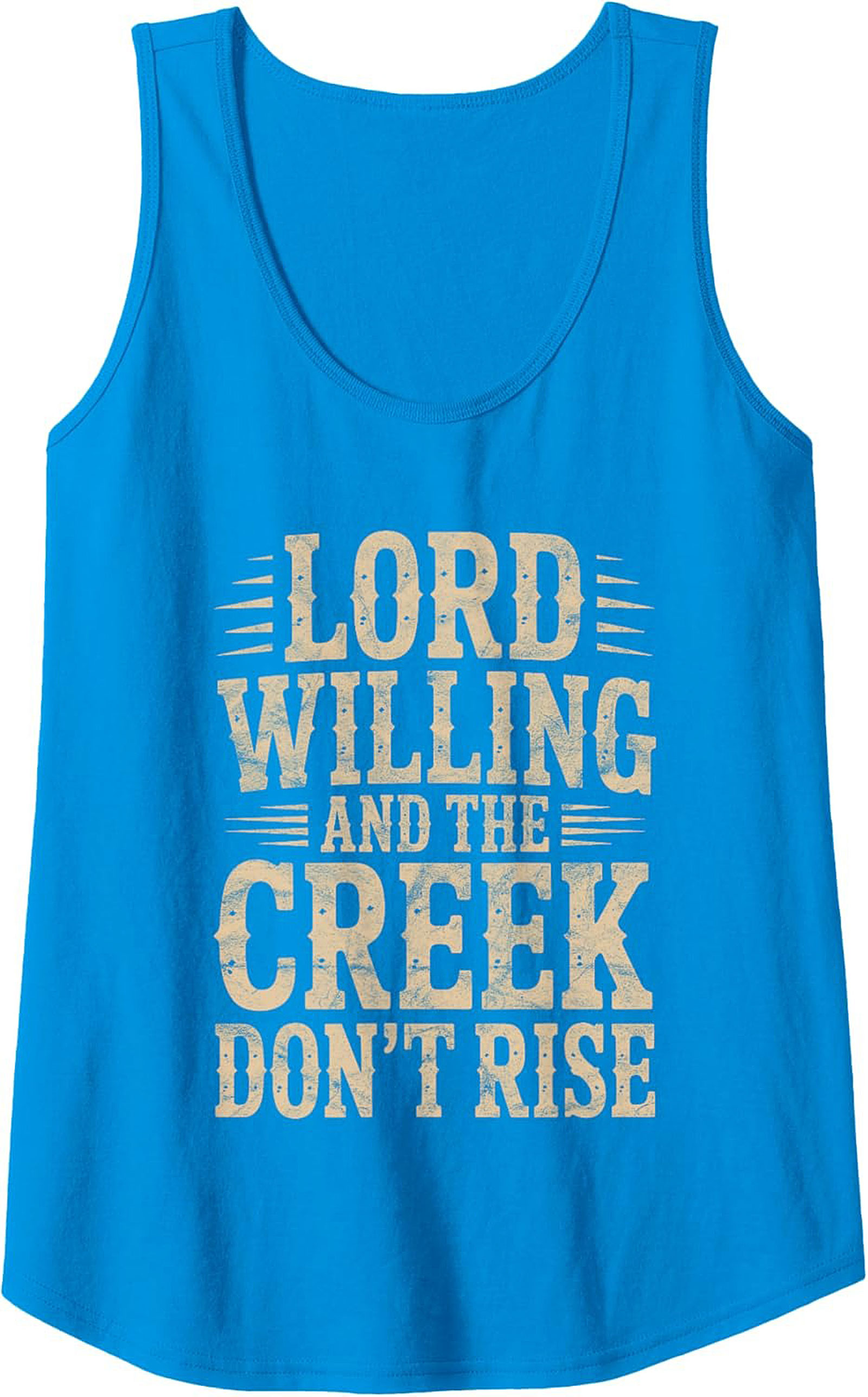 Lord Willing and the Creek Don't Rise Tank Top
