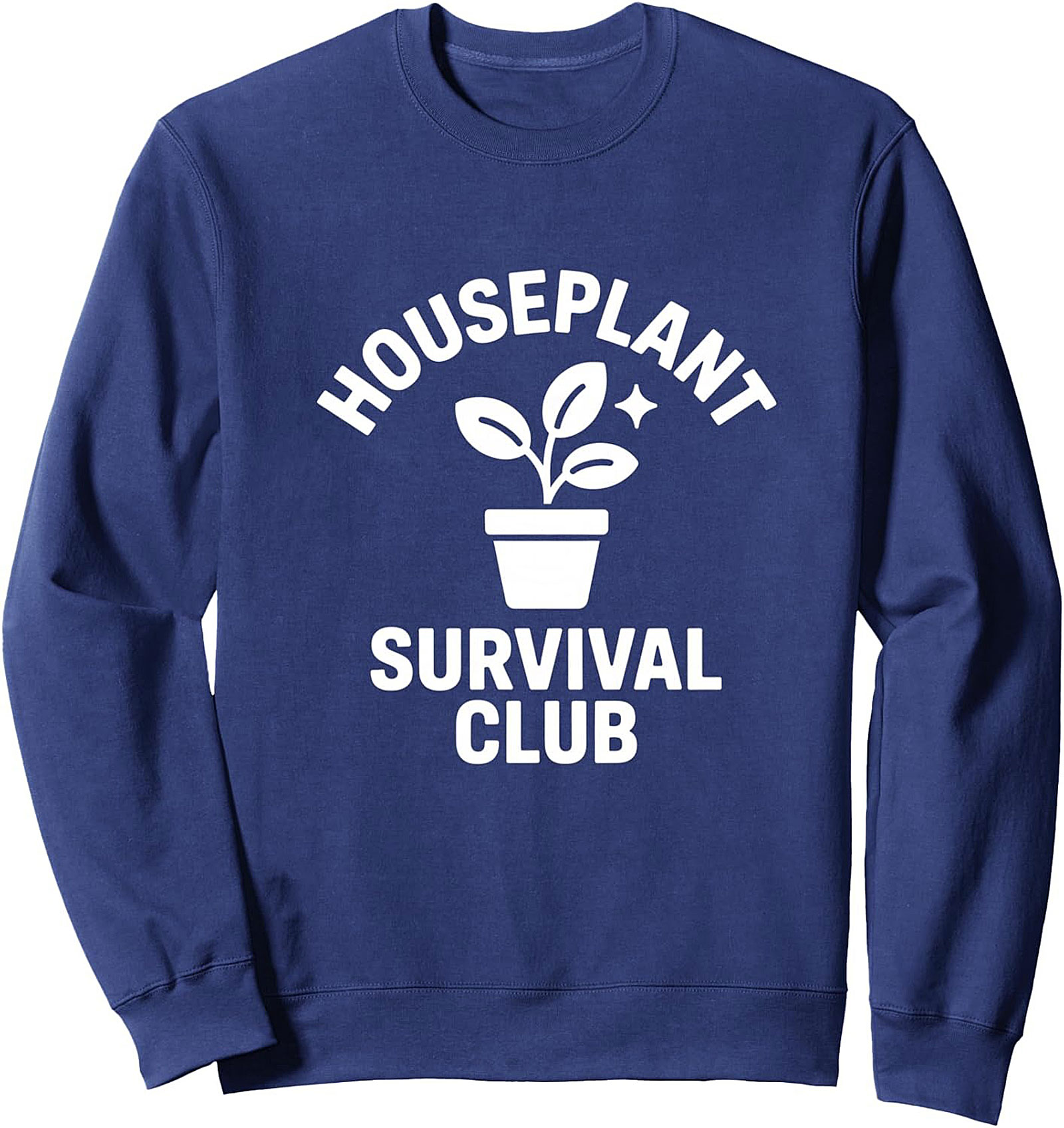 Houseplant Survival Club Graphic Sweatshirt | Cozy Plant Gift