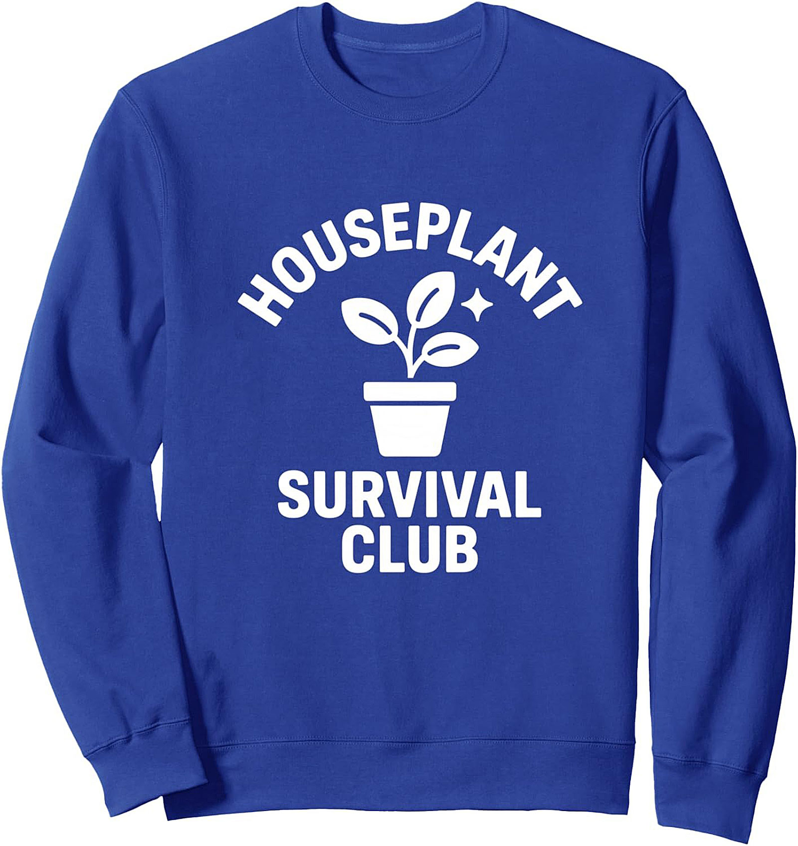 Houseplant Survival Club Graphic Sweatshirt | Cozy Plant Gift