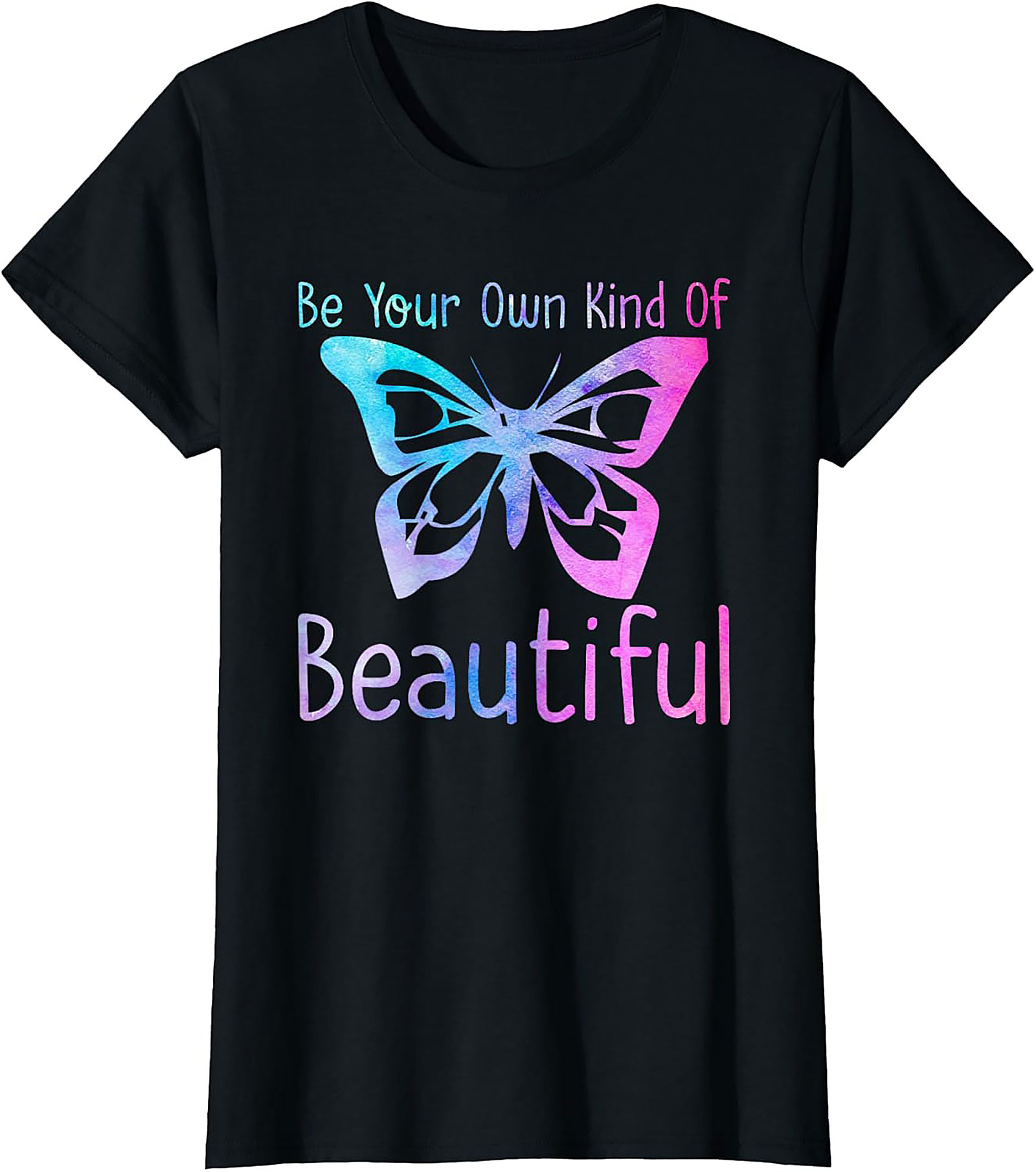  Be Your Own Kind Of Beautiful T-shirt Butterfly Graphic Tee