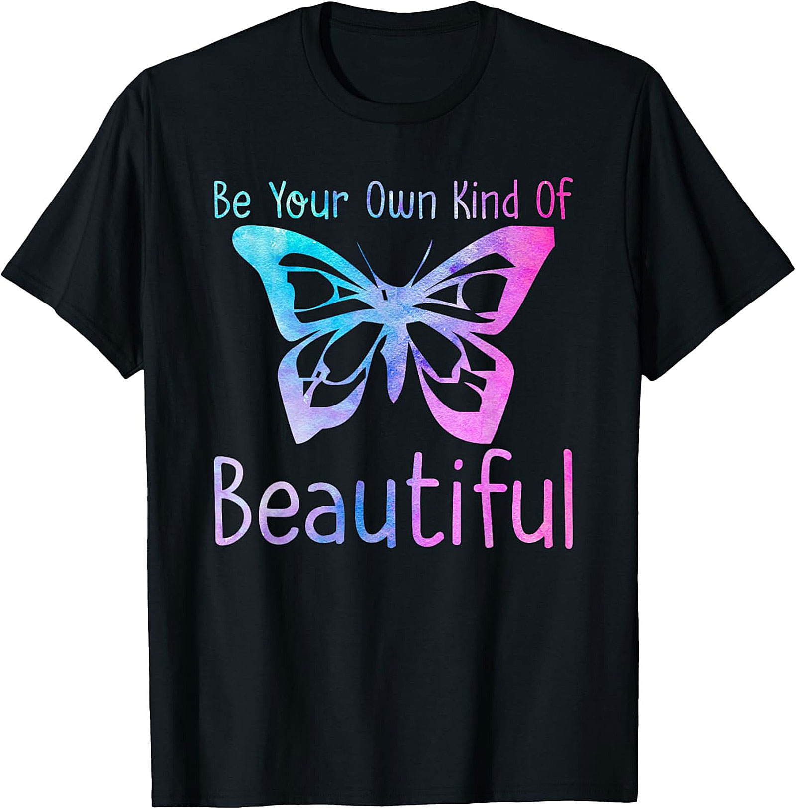 Be Your Own Kind Of Beautiful T-shirt Butterfly Graphic Tee