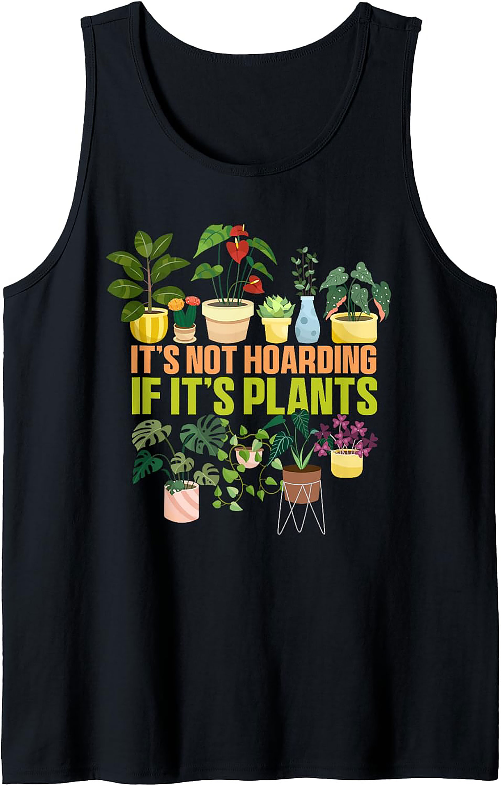 Funny Plant Lover Tank Top - It's Not Hoarding Graphic