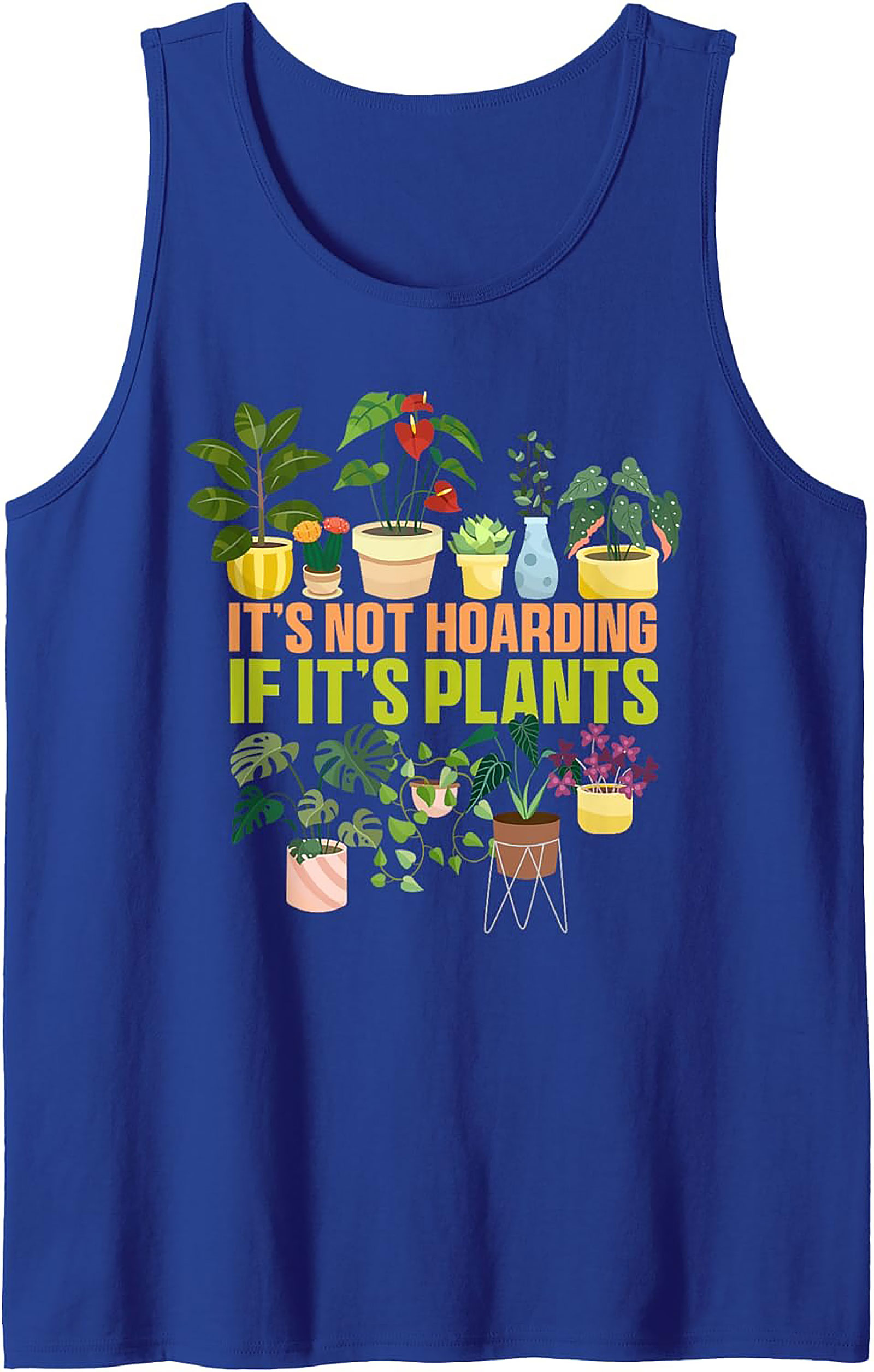Funny Plant Lover Tank Top - It's Not Hoarding Graphic