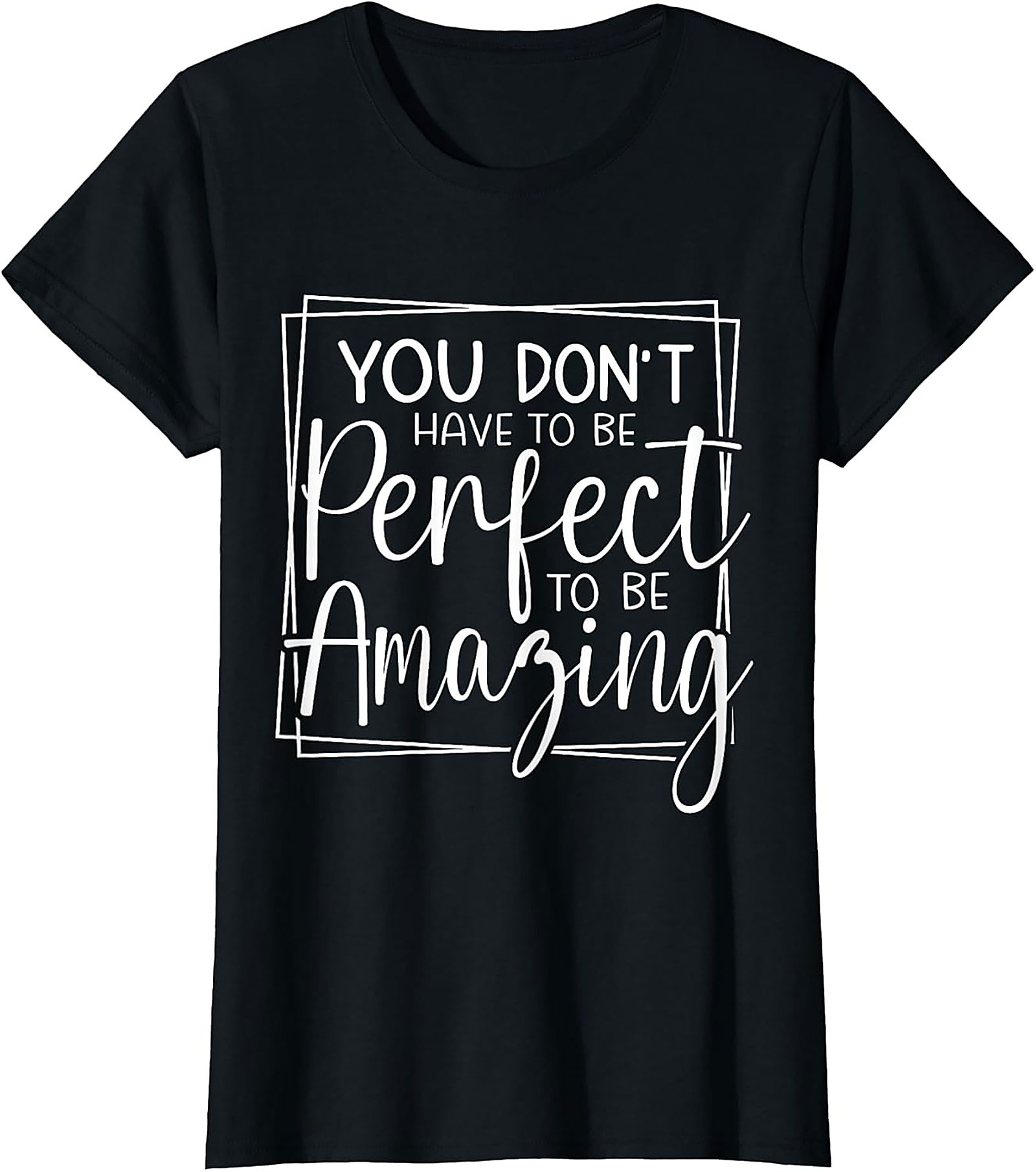 Amazing Not Perfect T-Shirt Inspirational Graphic Tee