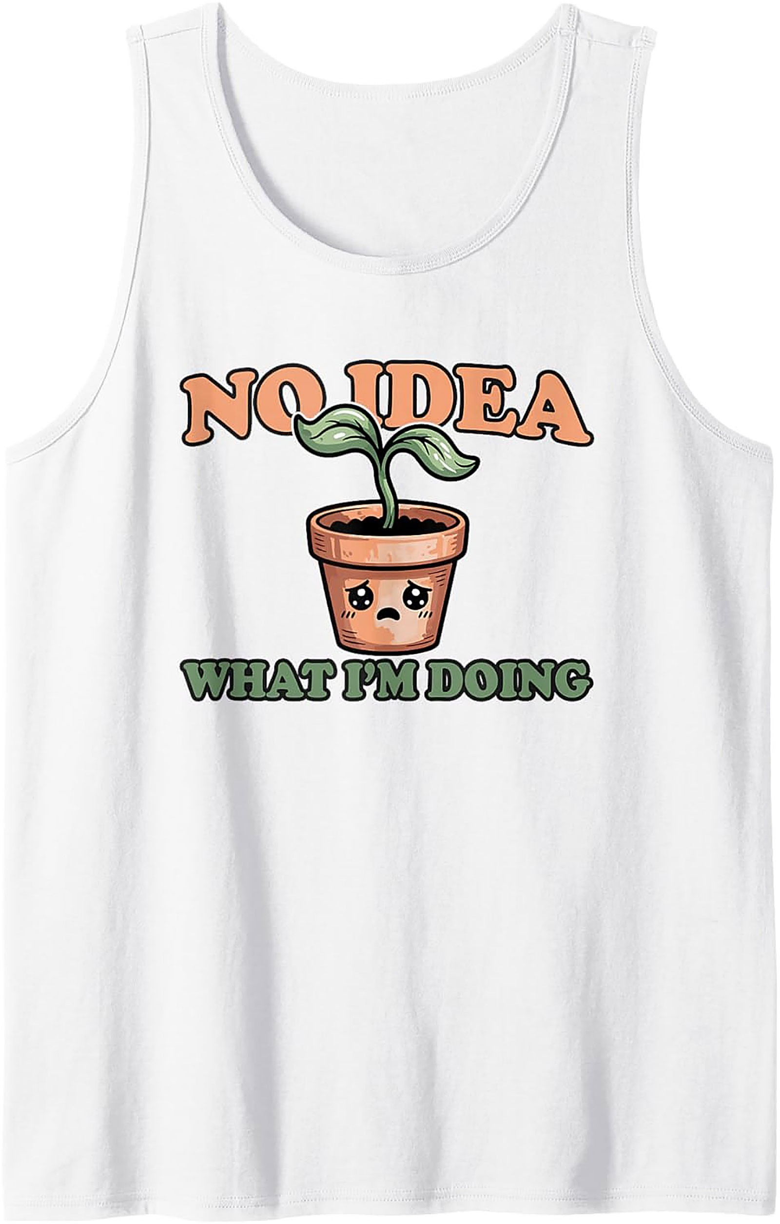 Funny Plant Parent Tank Top - No Idea What I'm Doing Tee