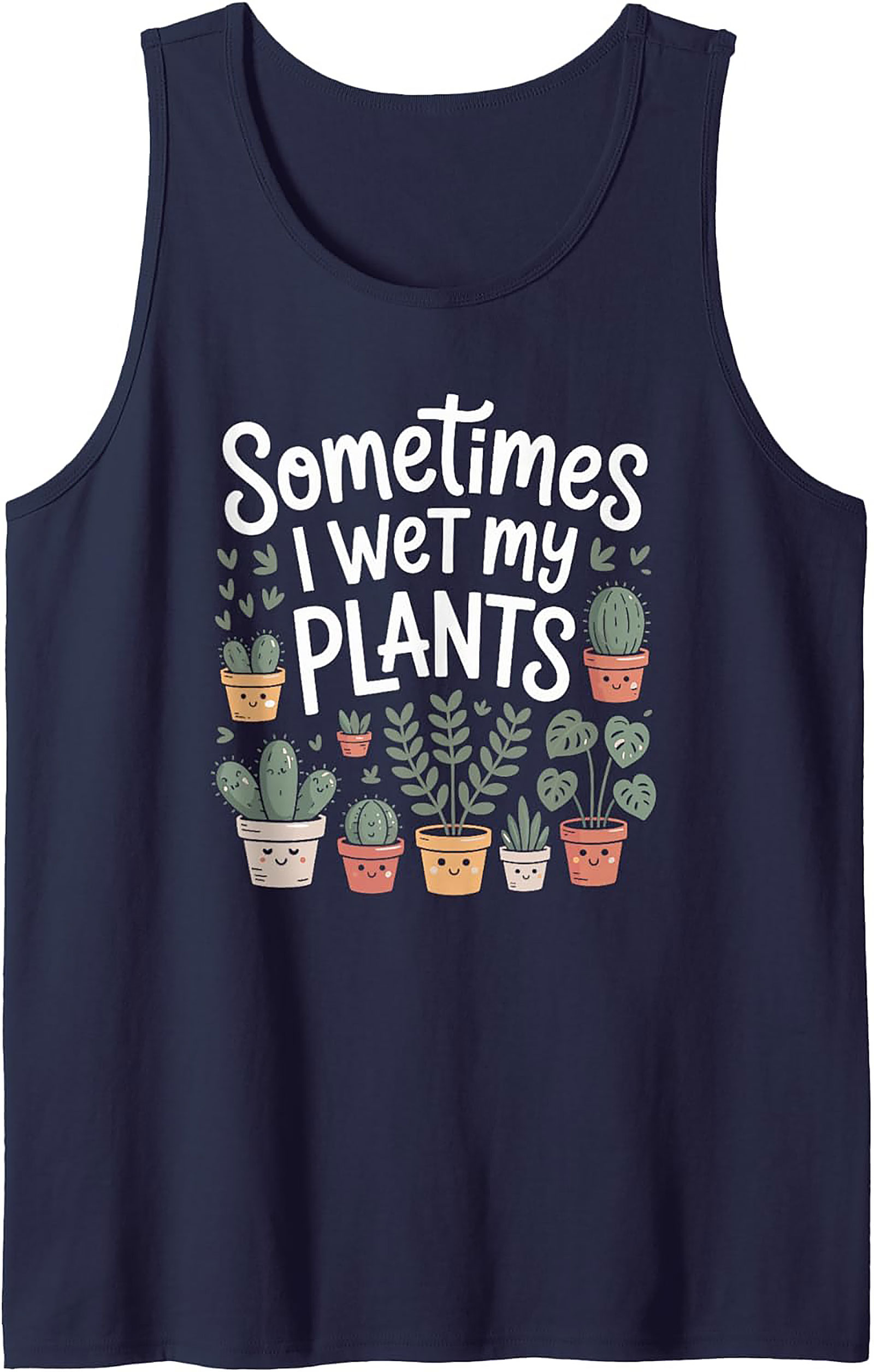 Sometimes I Wet My Plants Funny Plant Lover Tank Top