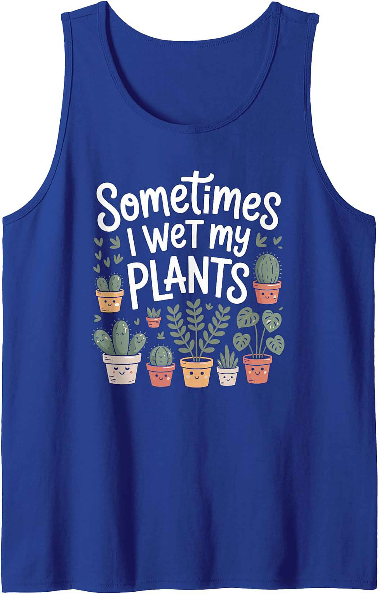 Sometimes I Wet My Plants Funny Plant Lover Tank Top