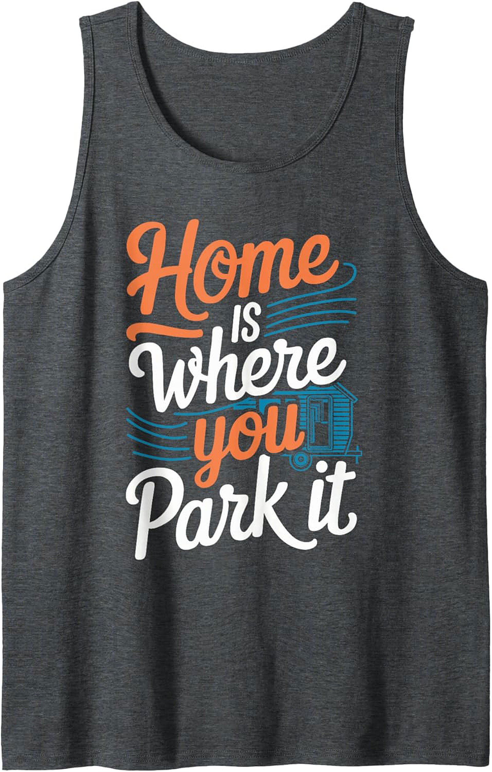 Home Is Where You Park It Camping Graphic Tank Top