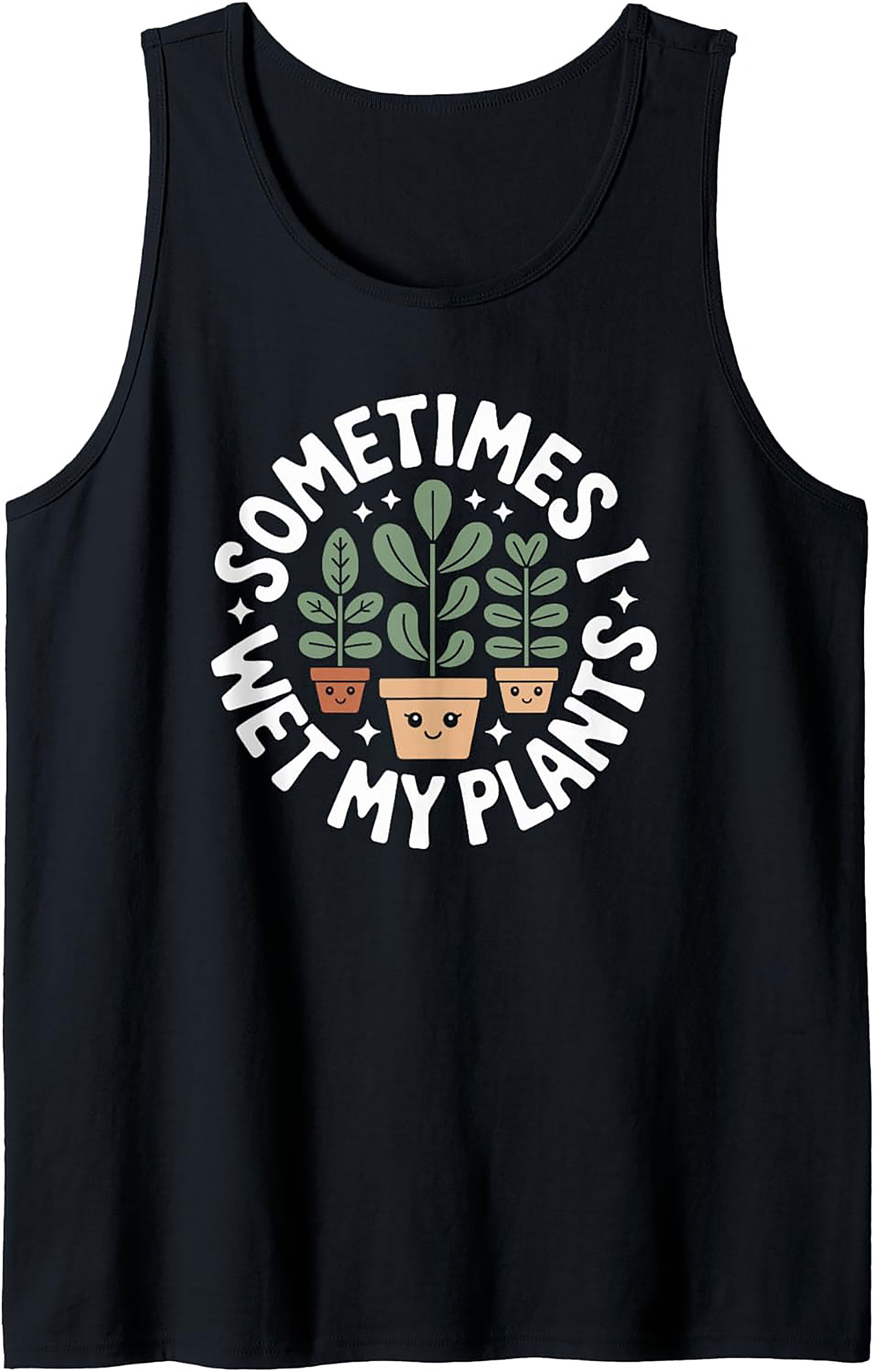 Sometimes I Wet My Plants Tank Top | Funny Gardening Gift