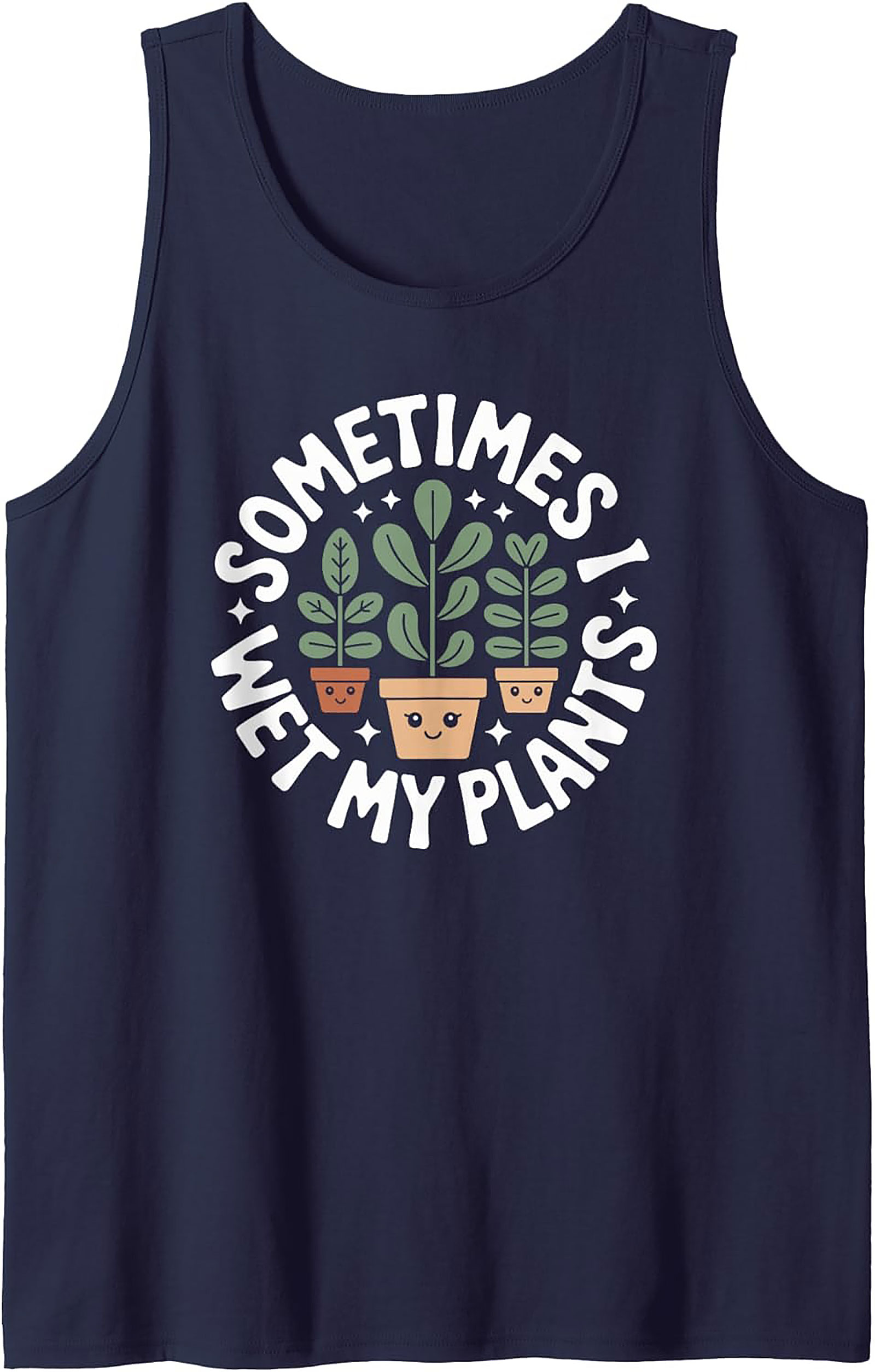 Sometimes I Wet My Plants Tank Top | Funny Gardening Gift