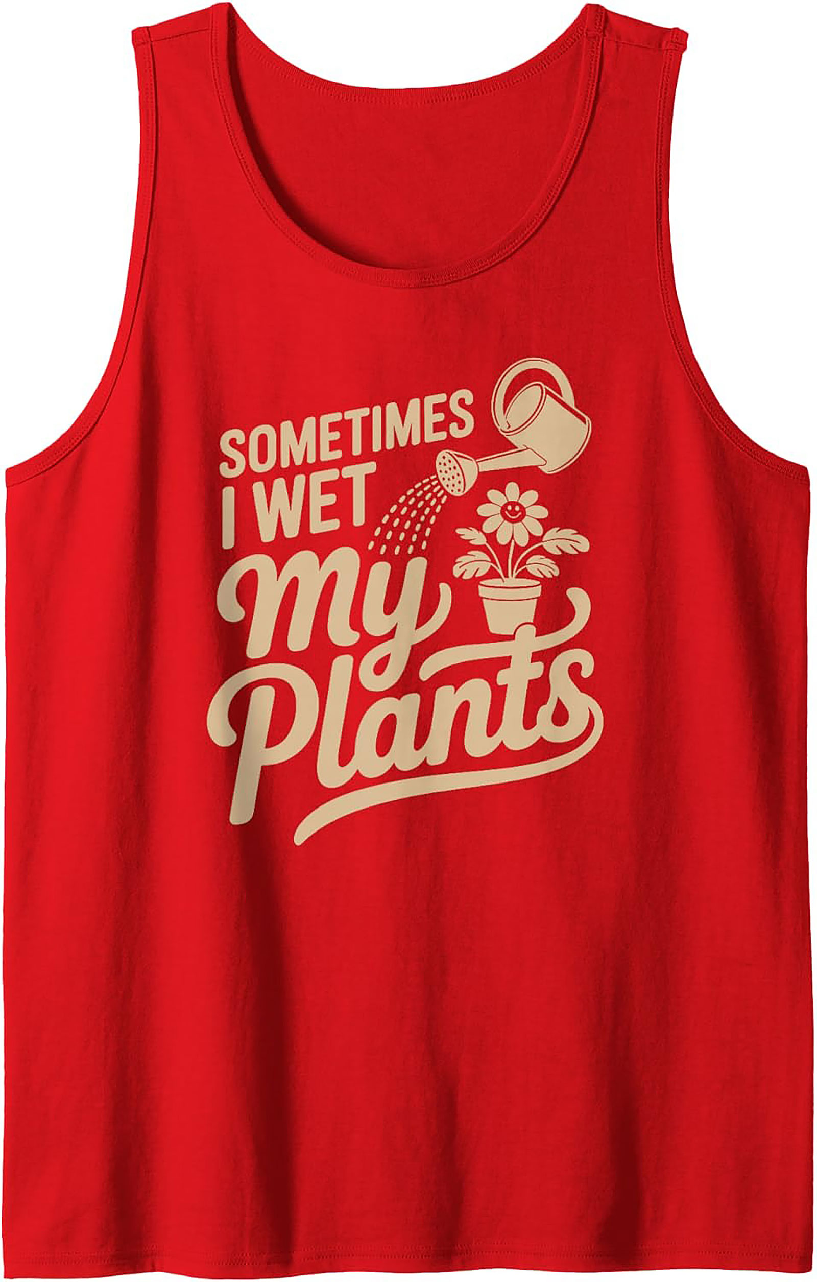 Sometimes I Wet My Plants Tank Top | Funny Gardening Gift