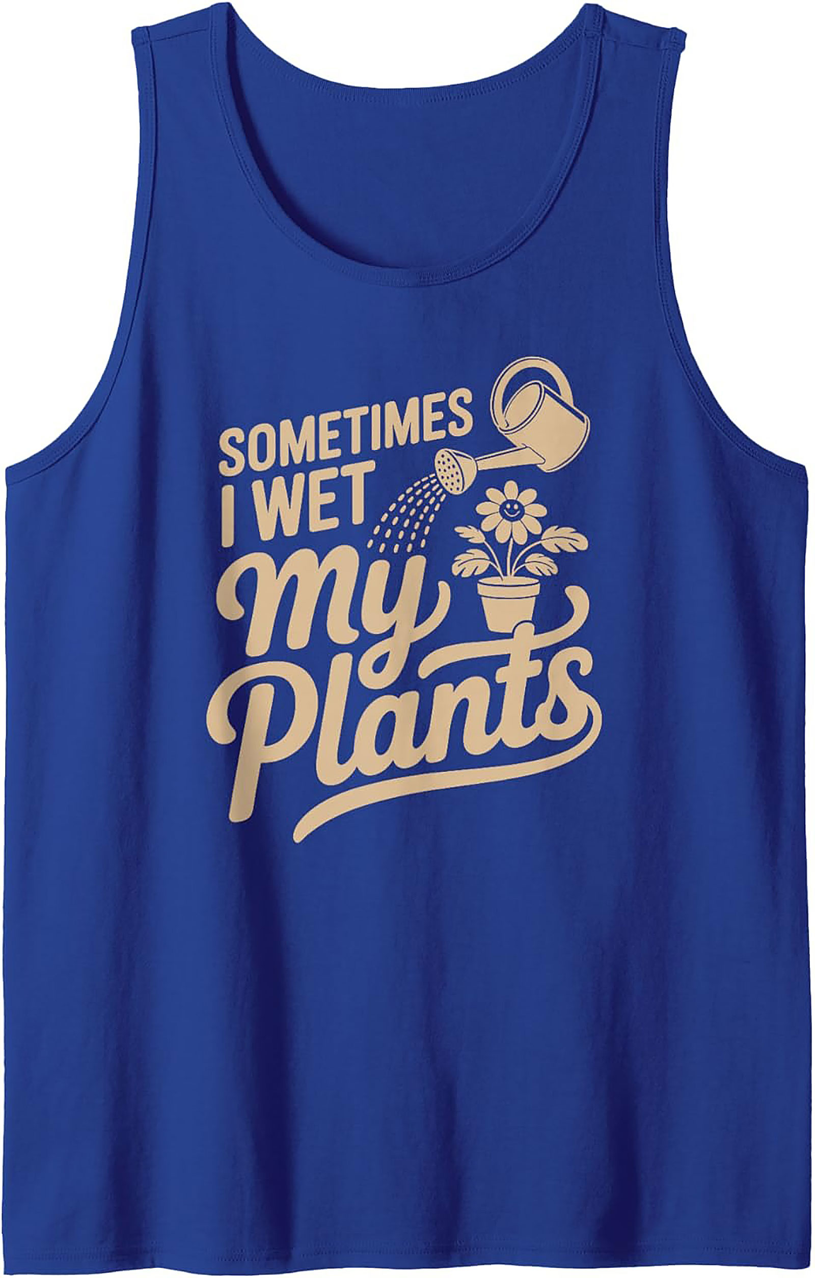 Sometimes I Wet My Plants Tank Top | Funny Gardening Gift