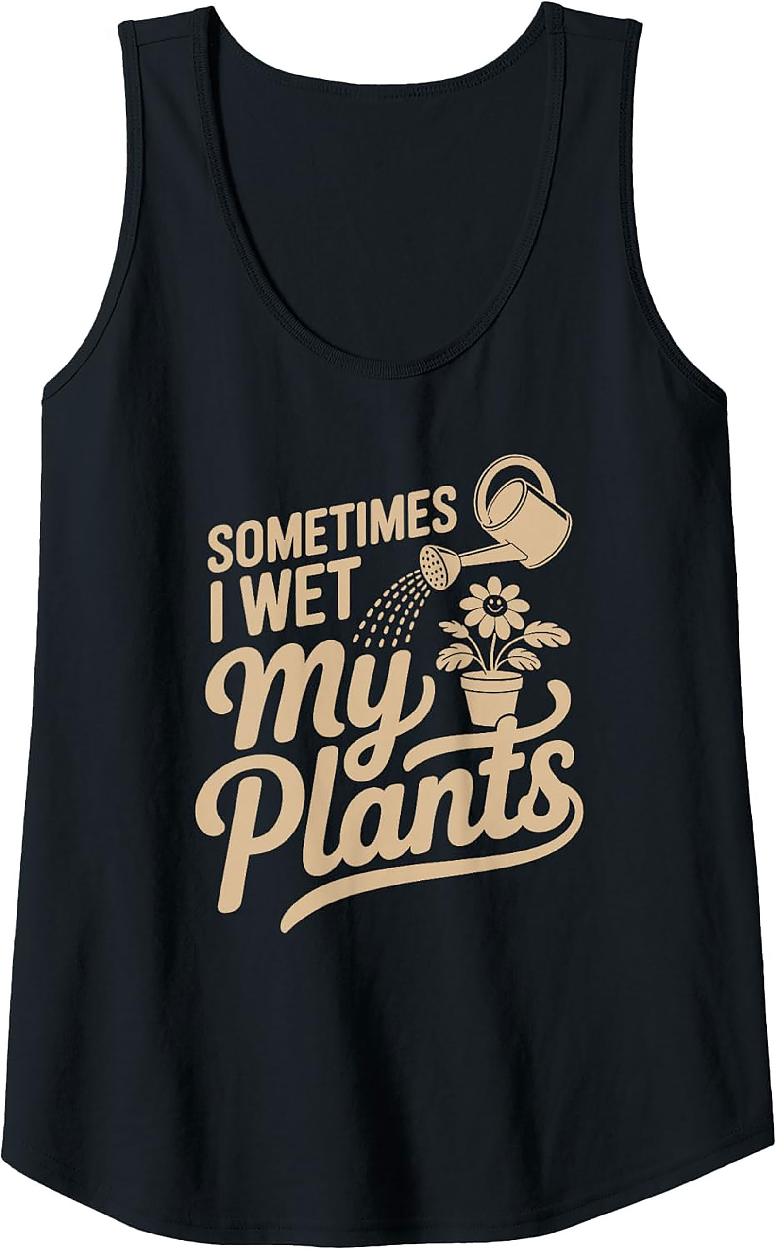Sometimes I Wet My Plants Tank Top | Funny Gardening Gift