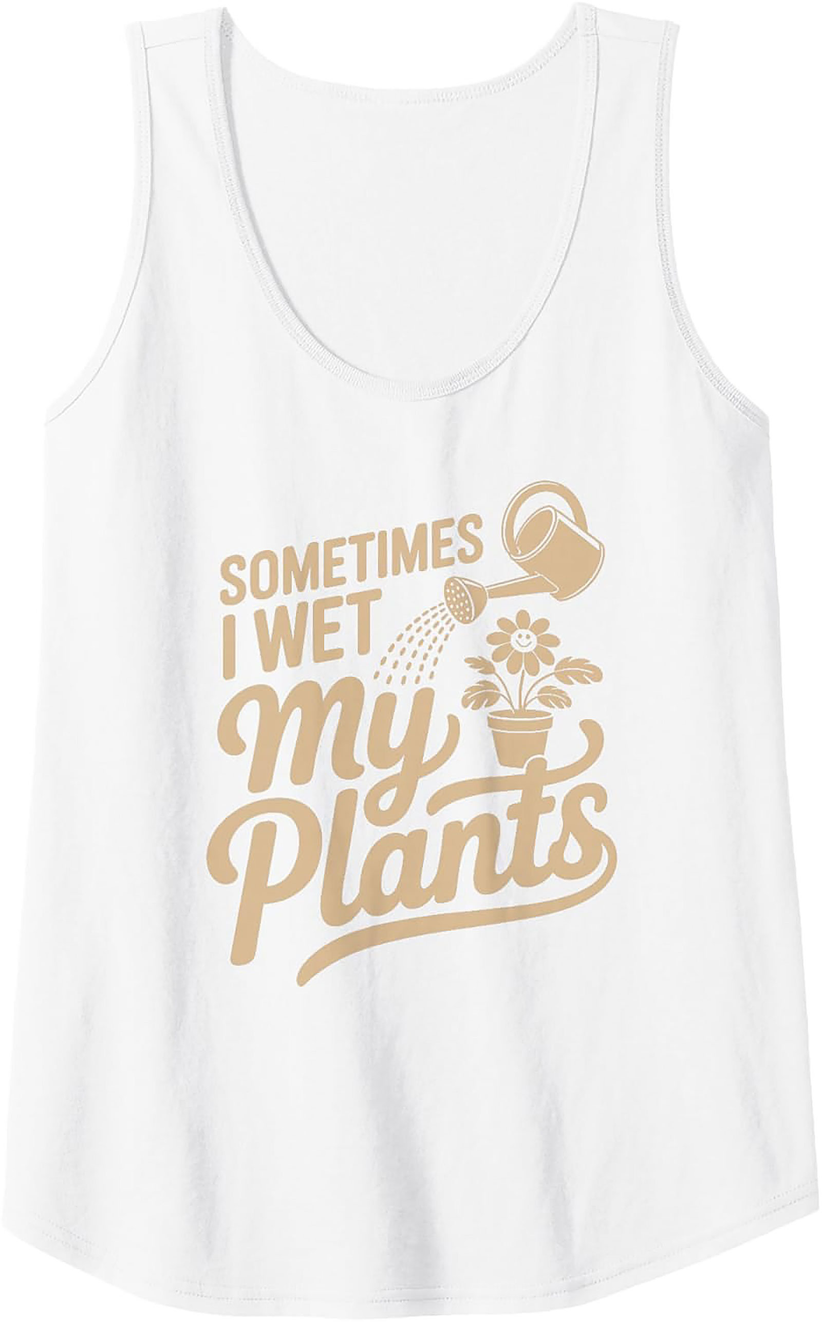 Sometimes I Wet My Plants Tank Top | Funny Gardening Gift