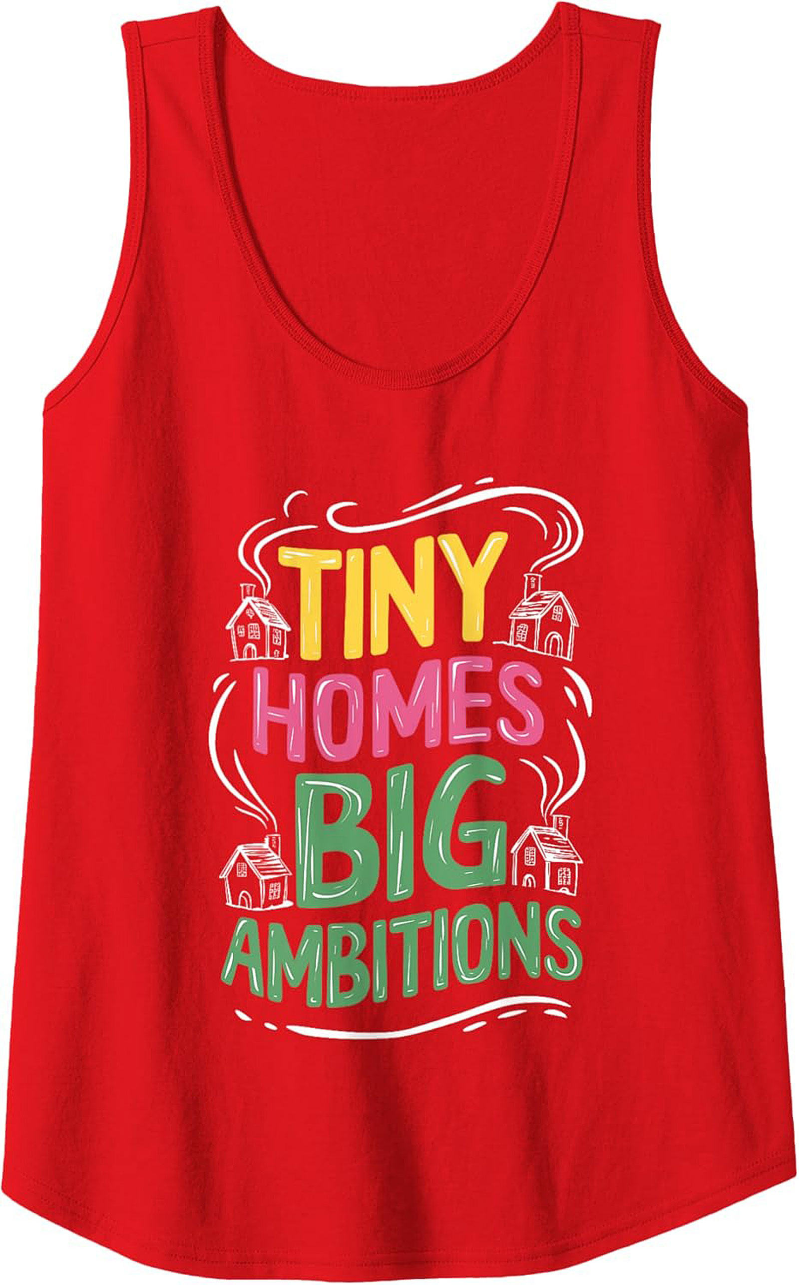 Tiny Homes Big Ambitions Graphic Tank Top