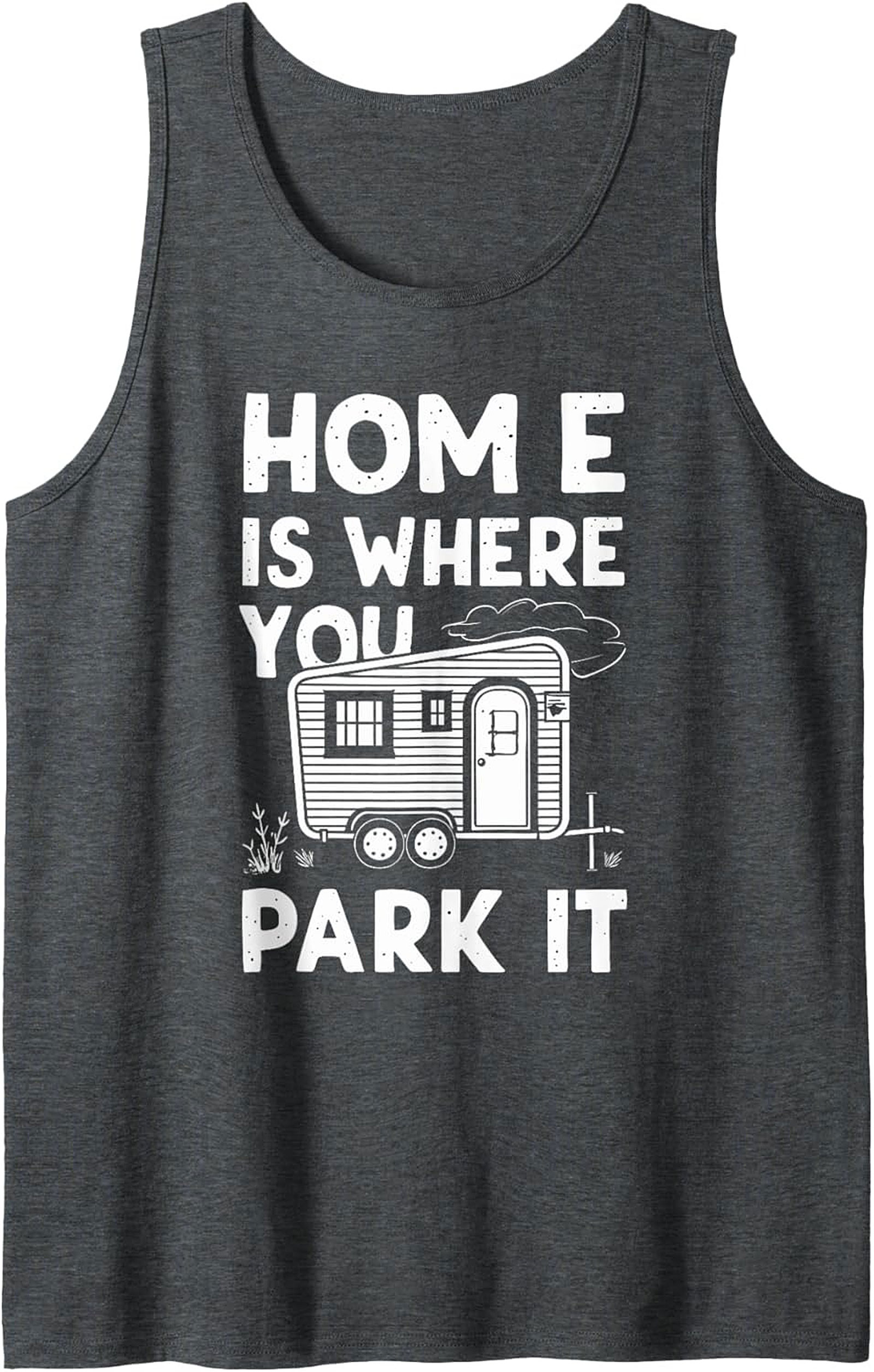Home Is Where You Park It Camping Tank Top