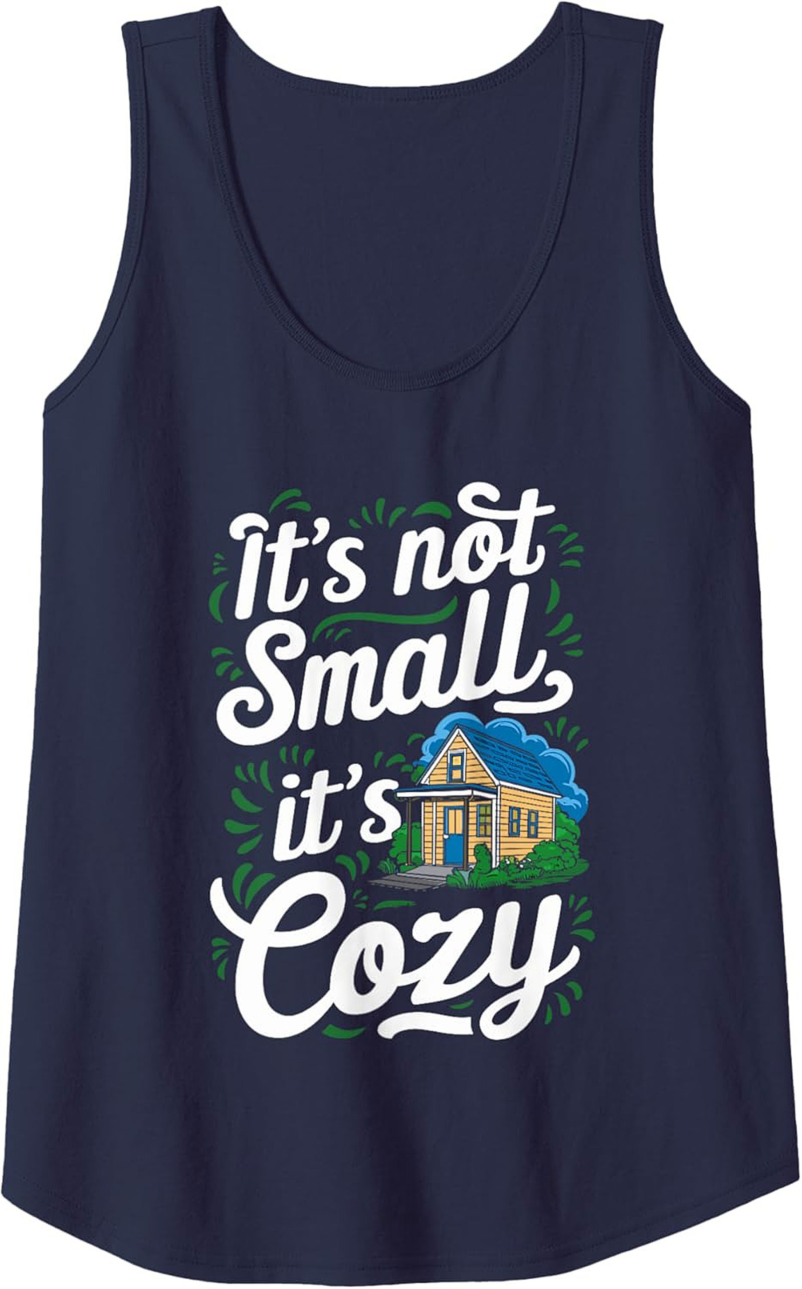 It's Not Small It's Cozy Tiny House Graphic Tank Top