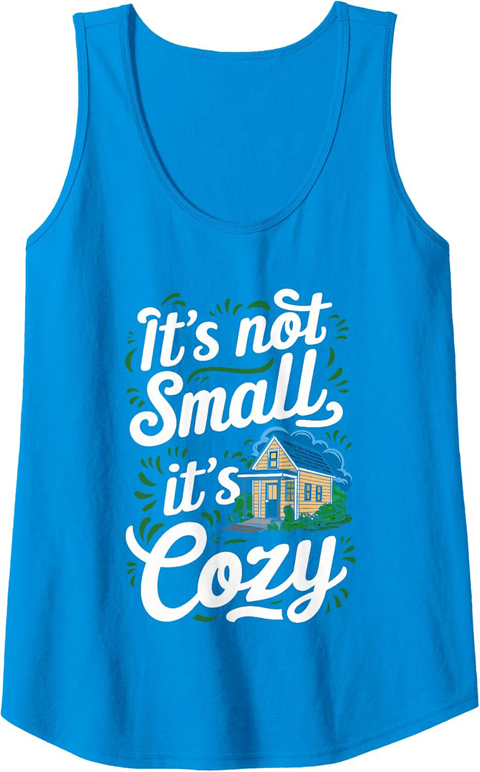 It's Not Small It's Cozy Tiny House Graphic Tank Top