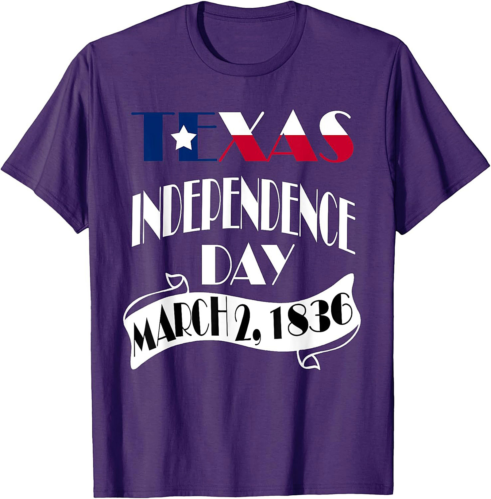 Texas Independence Day March 2, 1836 T-Shirt | Patriotic Tee