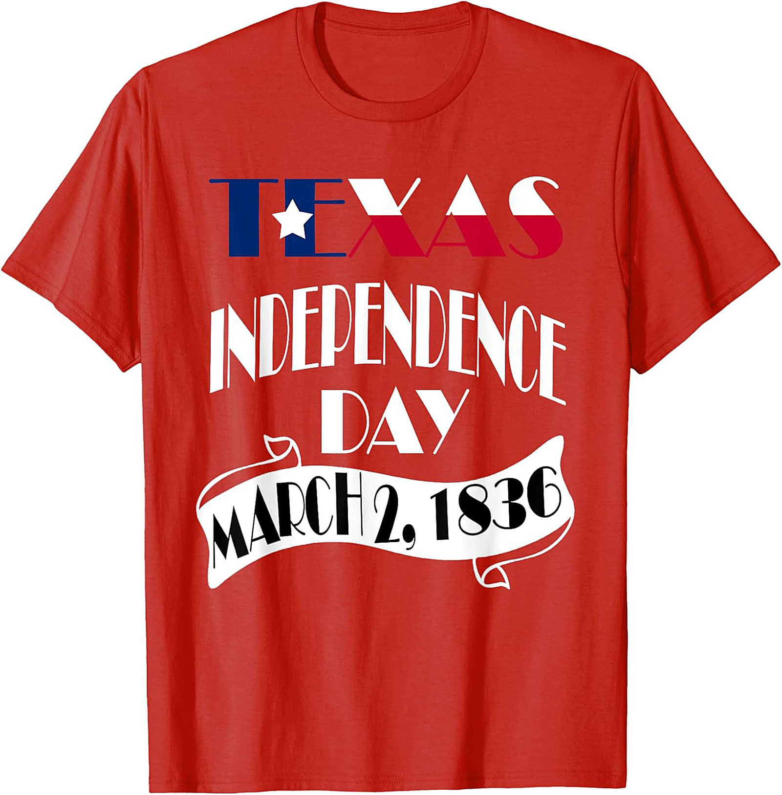 Texas Independence Day March 2, 1836 T-Shirt | Patriotic Tee