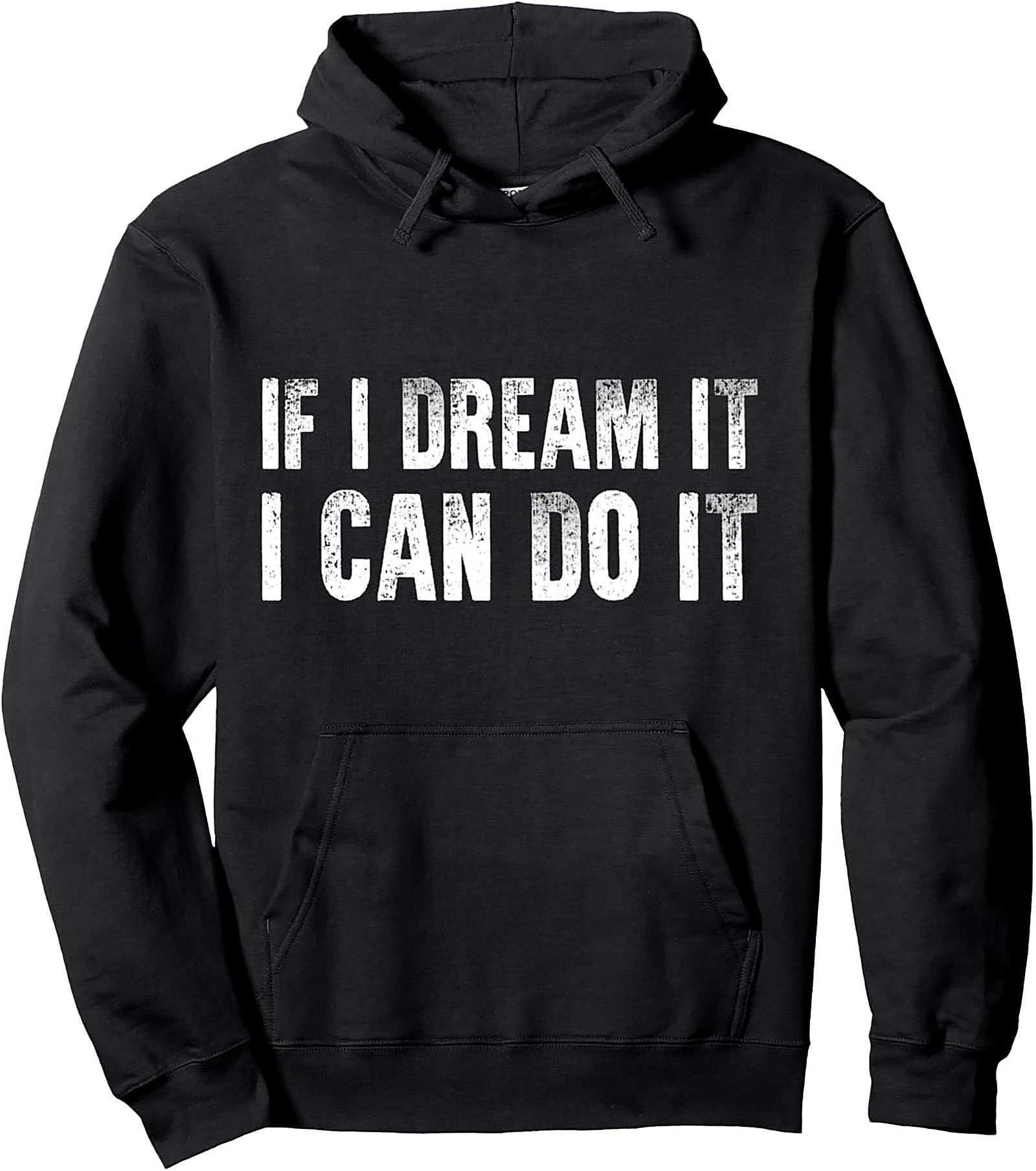 "If I Dream It I Can Do It" Motivational Quote Hoodie