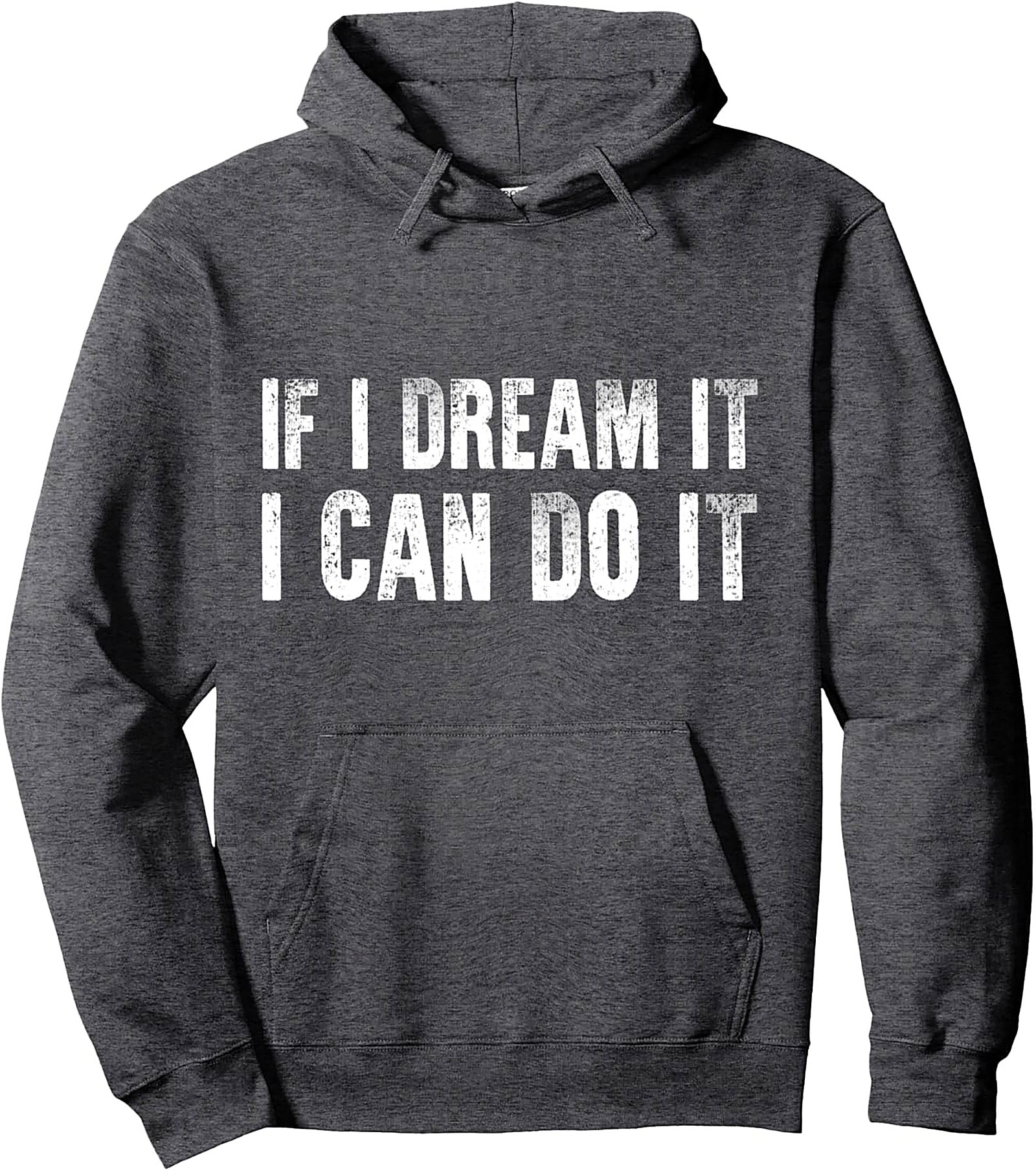 "If I Dream It I Can Do It" Motivational Quote Hoodie