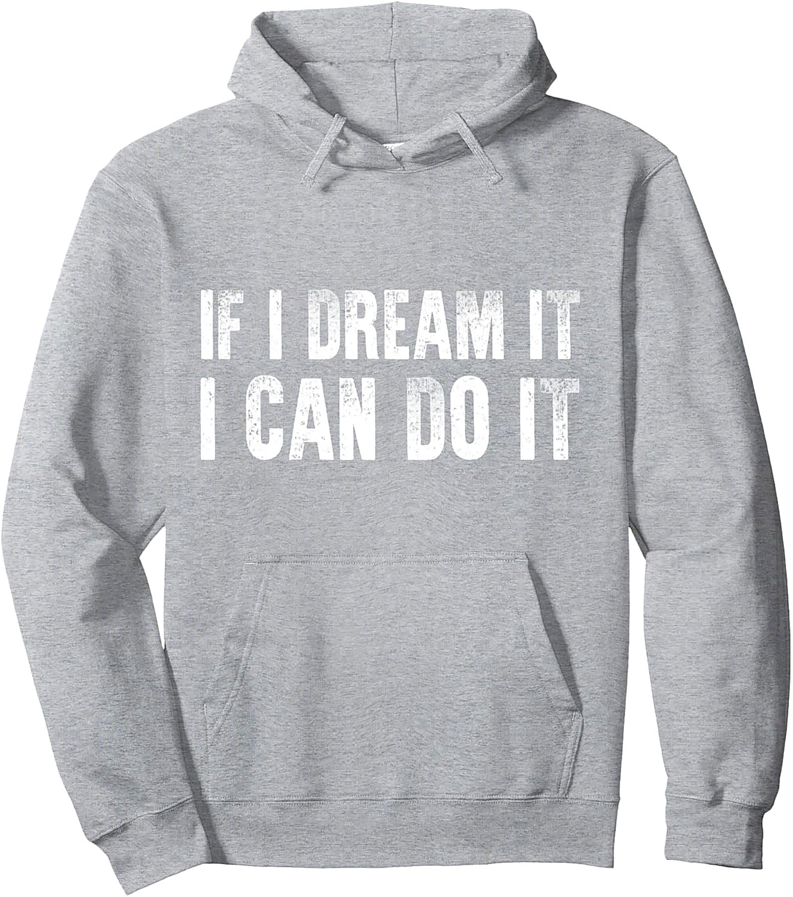 "If I Dream It I Can Do It" Motivational Quote Hoodie