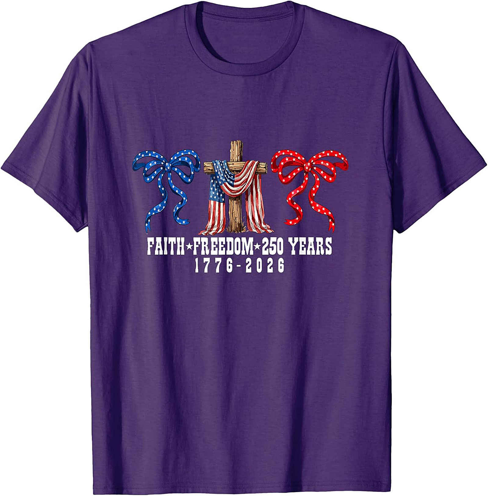 Faith Freedom 250 Years 1776-2026 Patriotic T-Shirt