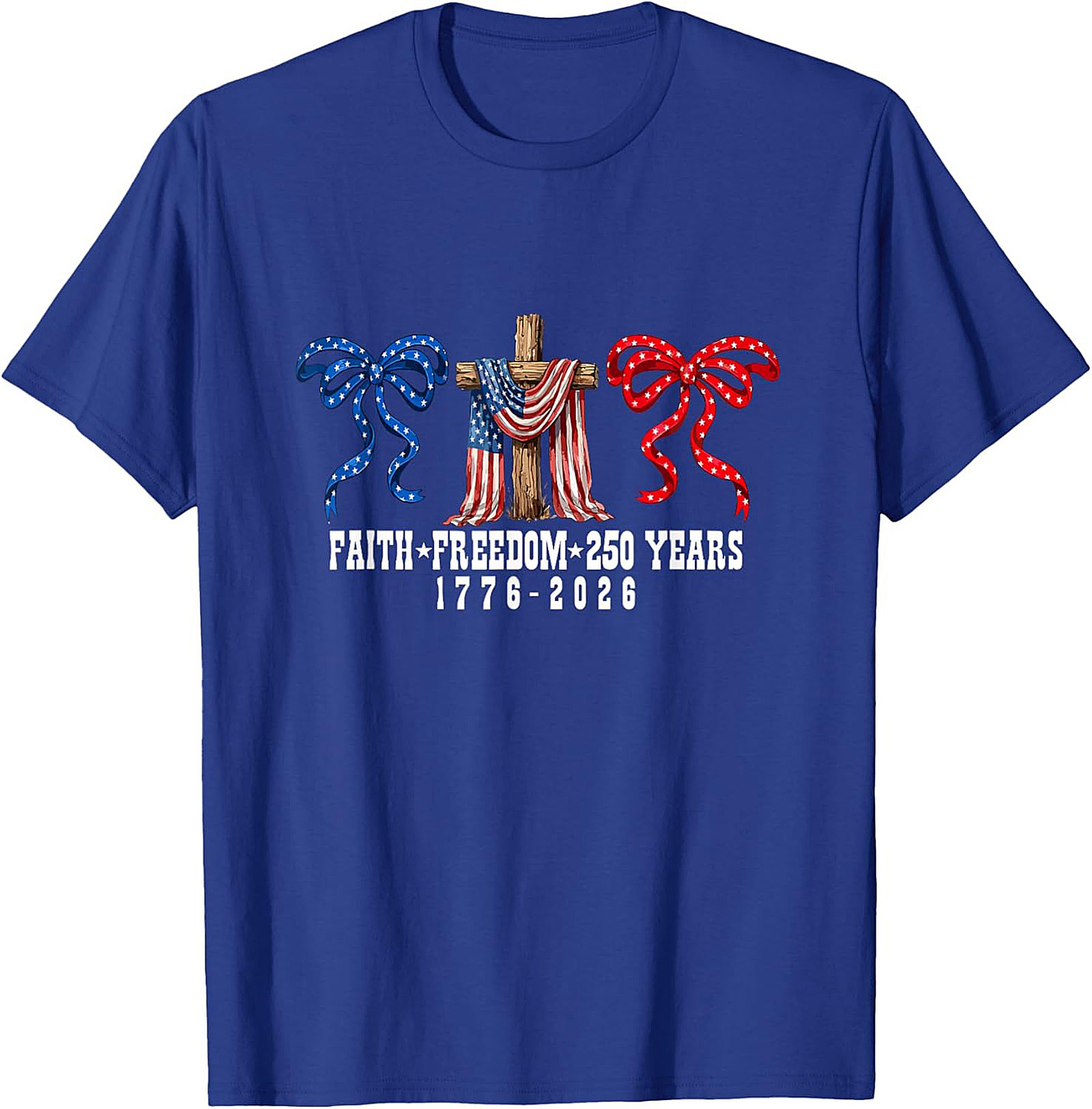 Faith Freedom 250 Years 1776-2026 Patriotic T-Shirt