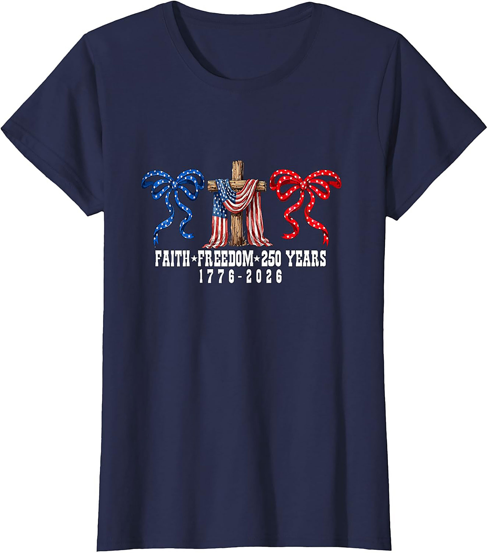 Faith Freedom 250 Years 1776-2026 Patriotic T-Shirt