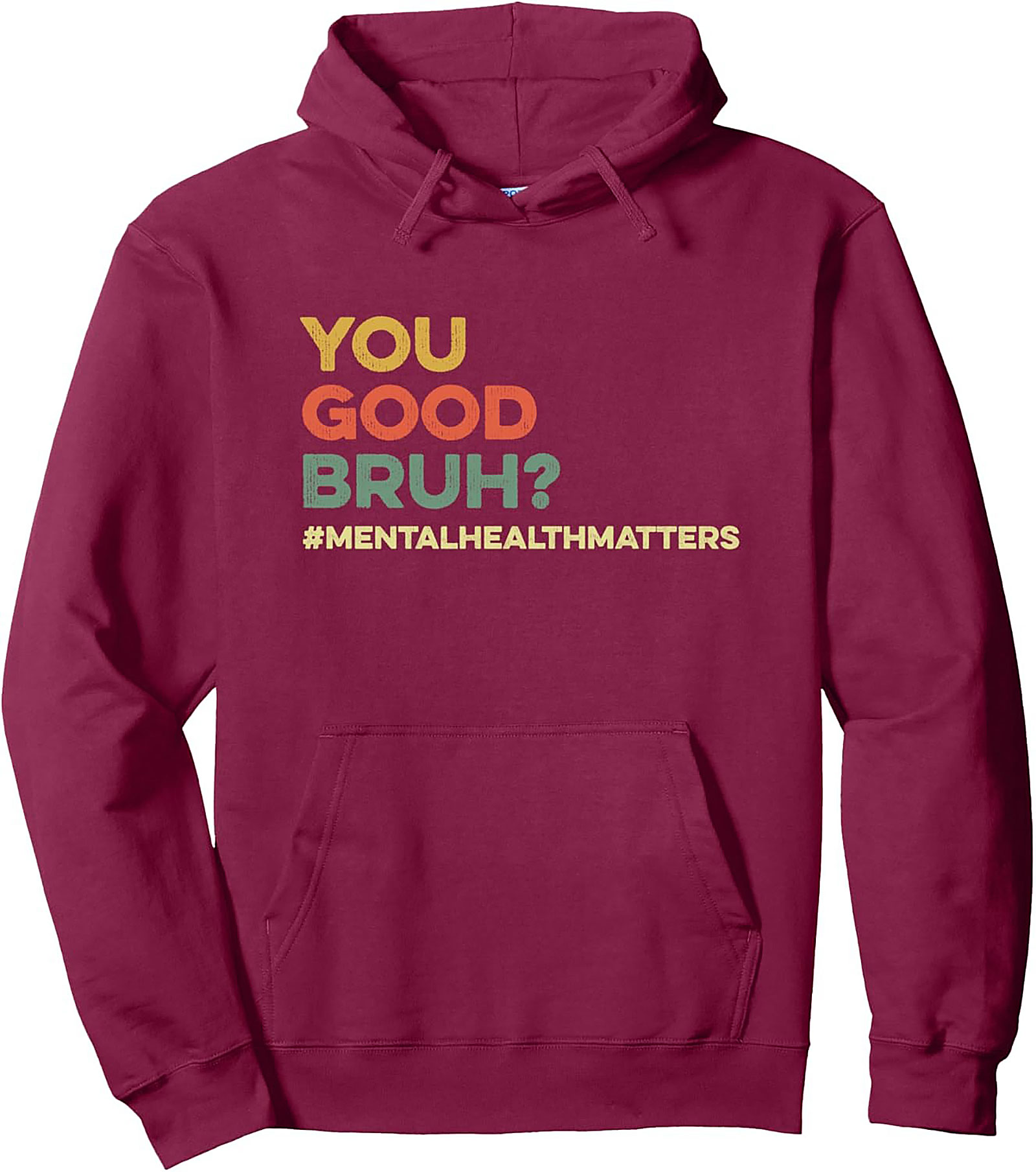You Good Bruh Mental Health Matters Hoodie Cozy Streetwear