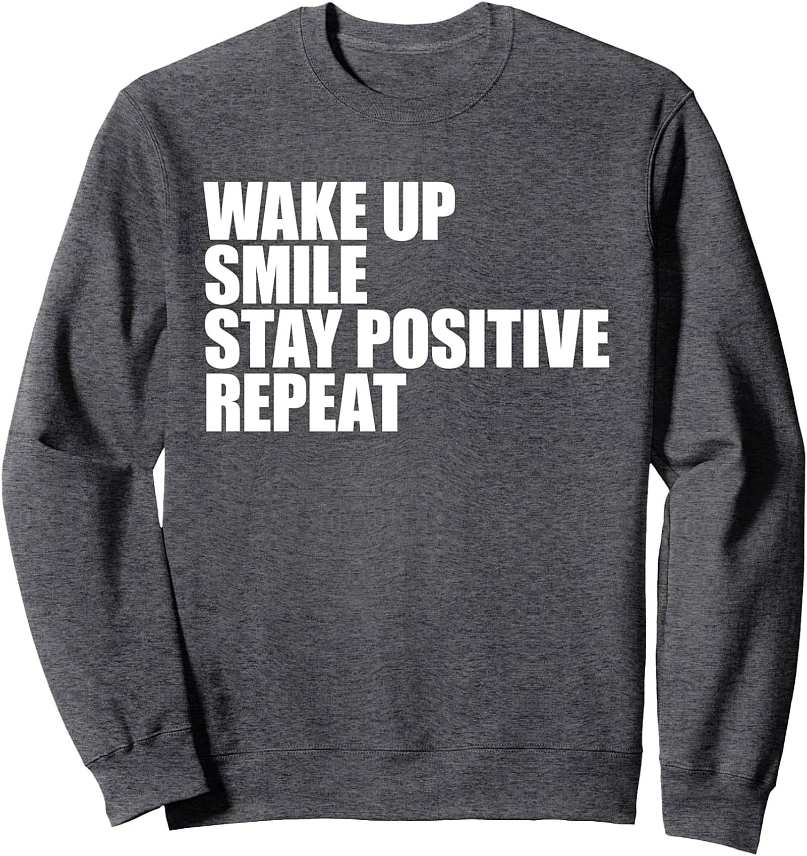 Wake Up Smile Stay Positive Graphic Sweatshirt Cozy Crewneck